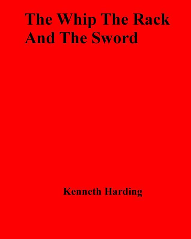 The Whip The Rack And The Sword