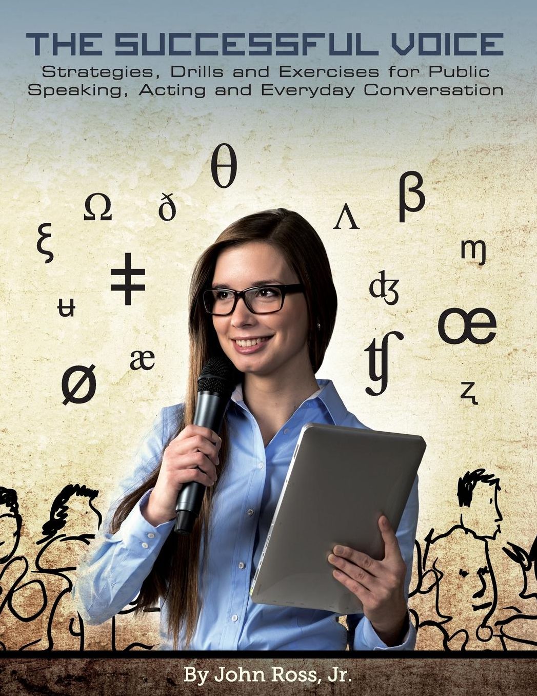 The Successful Voice: Strategies, Drills and Exercises for Public Speaking, Acting and Everyday Conversation