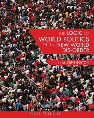 The Logic of World Politics in the New World Dis-Order