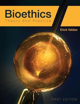 Bioethics: Theory and Practice
