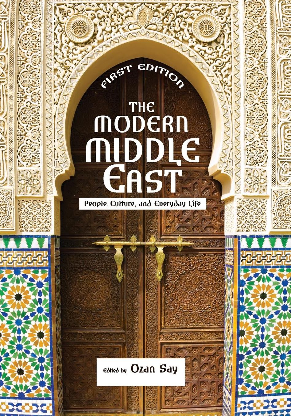The Modern Middle East: People, Culture, and Everyday Life