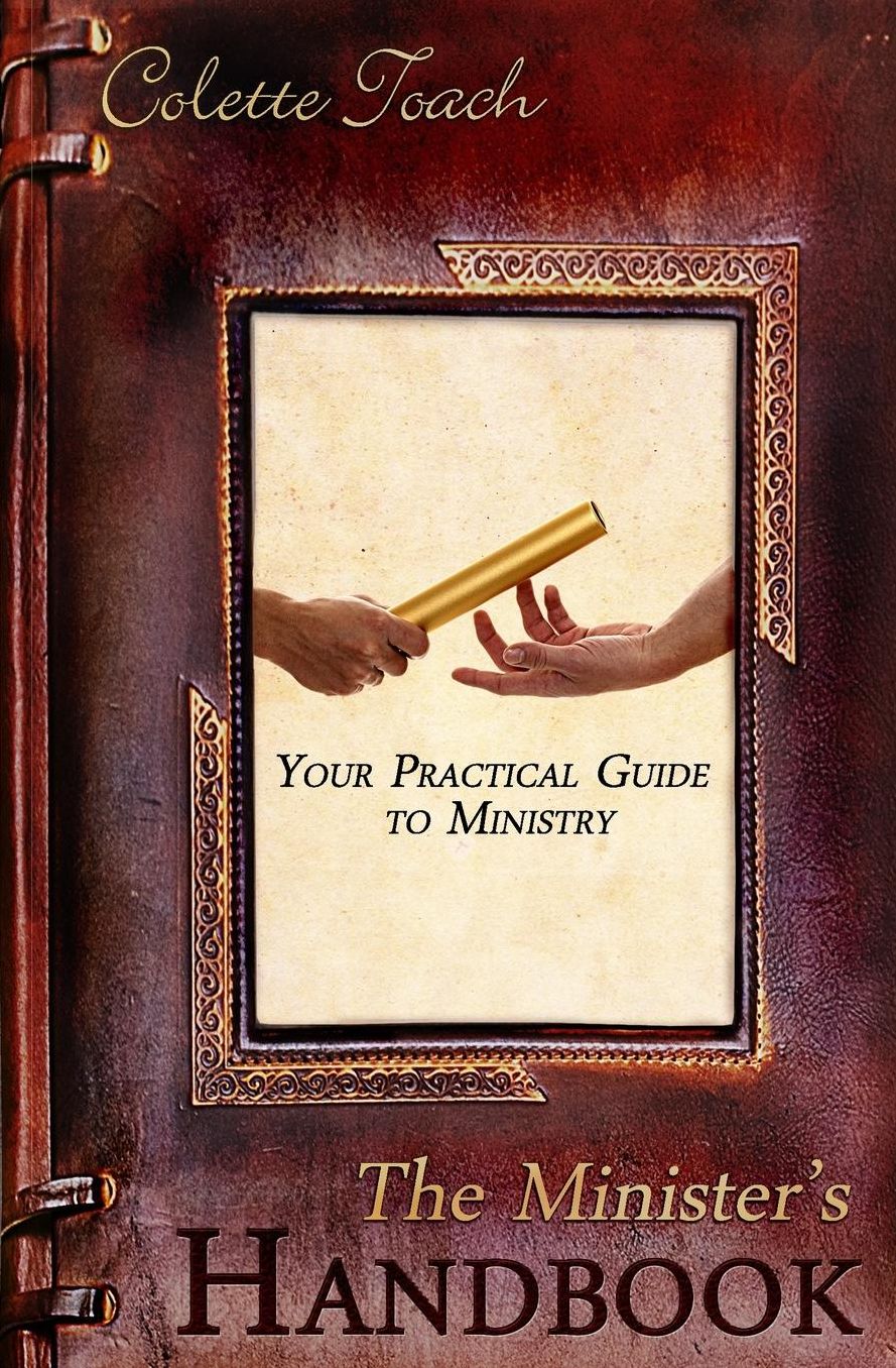 The Minister's Handbook: Your Practical Guide to Ministry