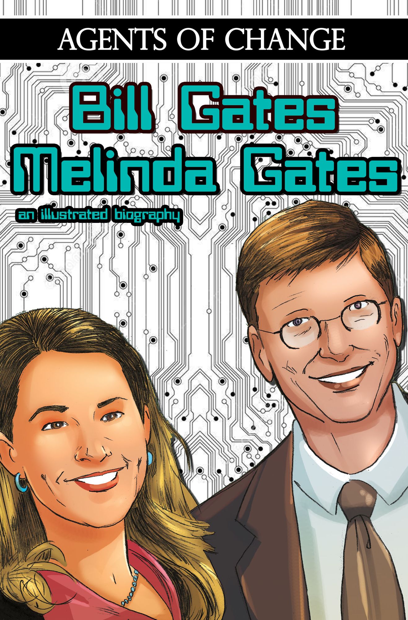 Agents of Change: The Melinda and Bill Gates Story Vol1 #1