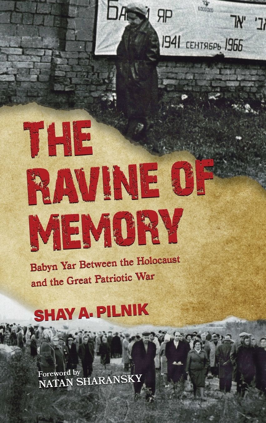 The Ravine of Memory: Babyn Yar Between the Holocaust and the Great Patriotic War