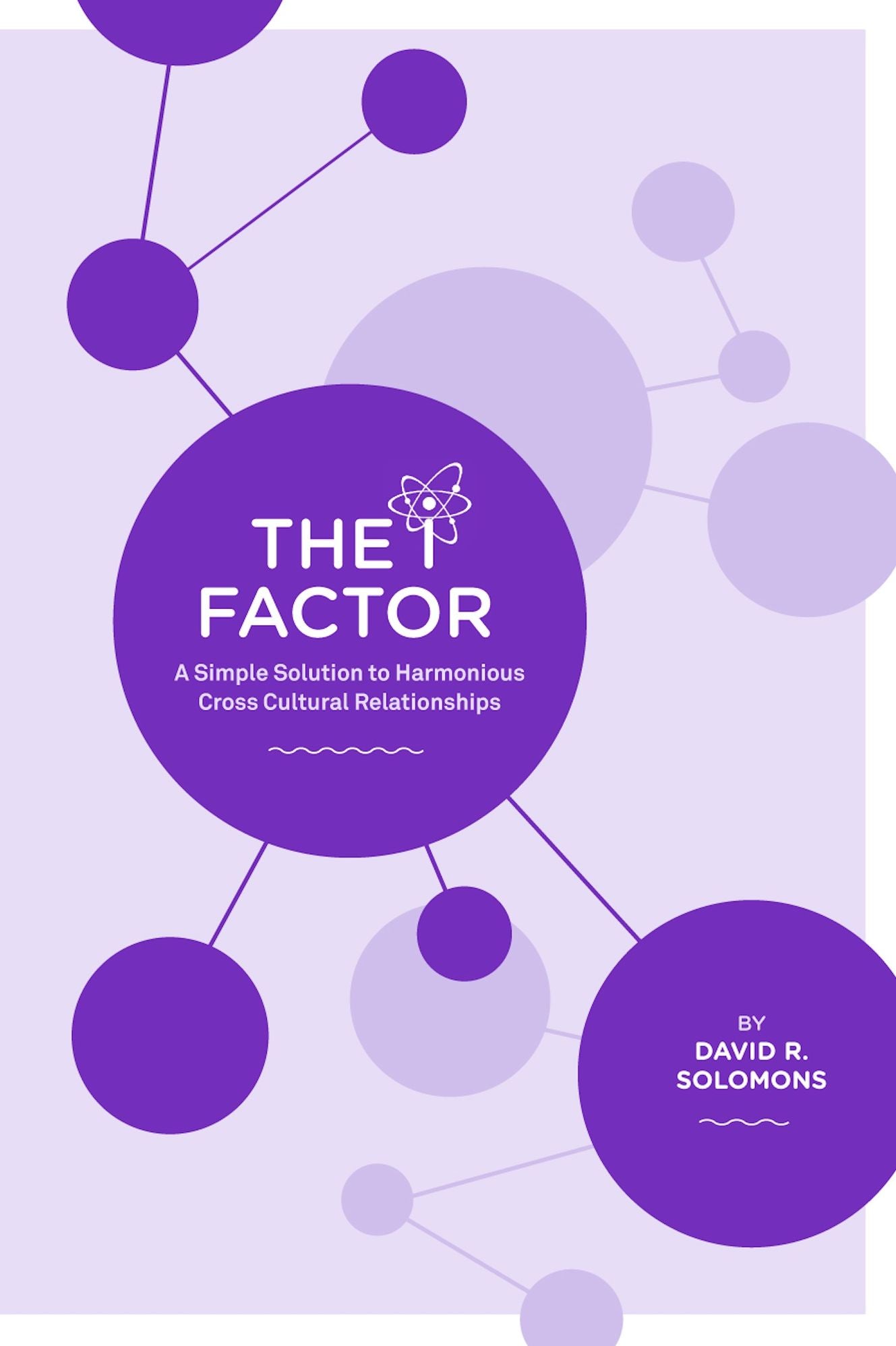 The 'I' Factor: A Simple Solution to Harmonious Cross Cultural Relationships