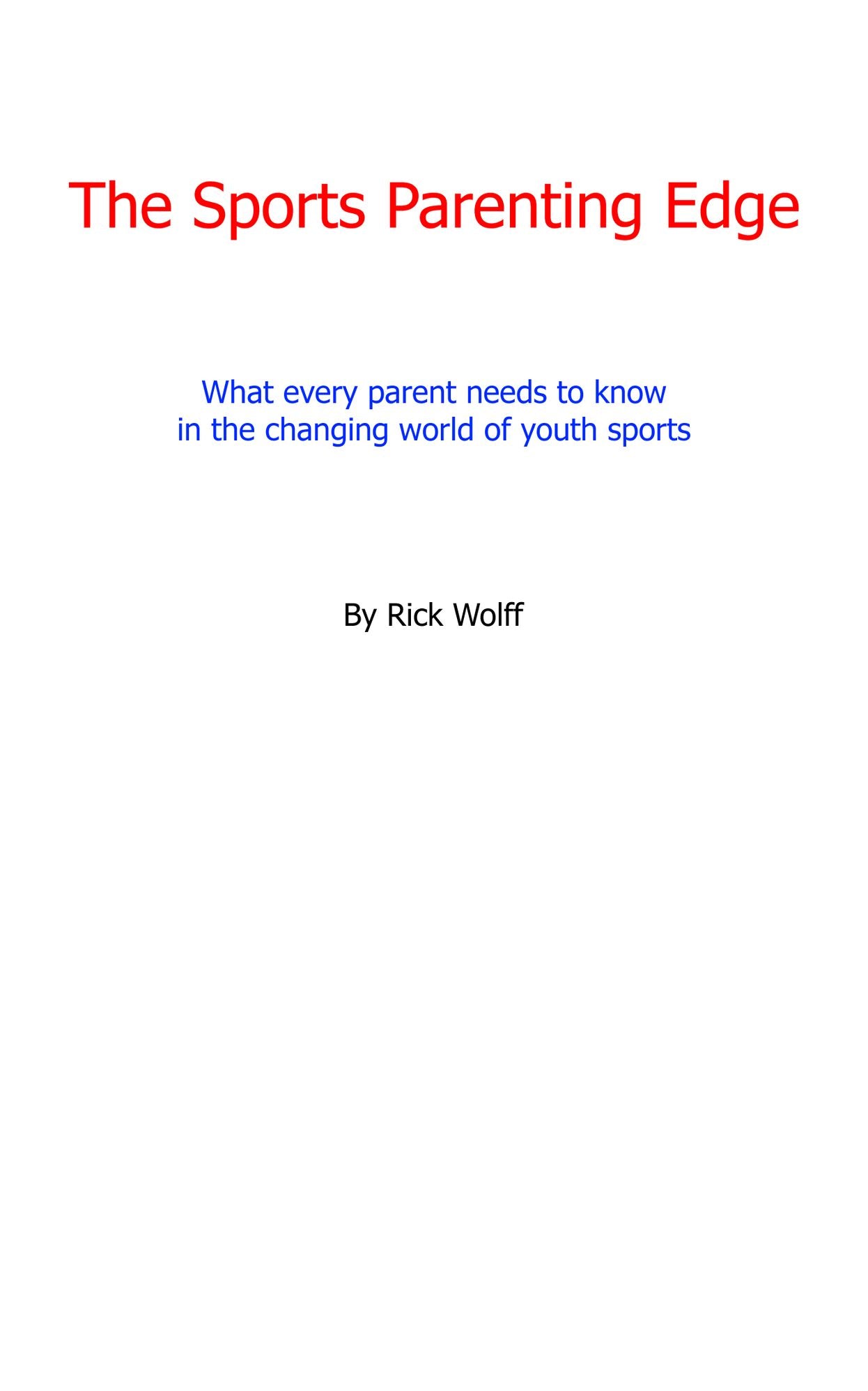 The Sports Parenting Edge: What Every Parent Needs to Know in the Changing World of Youth Sports