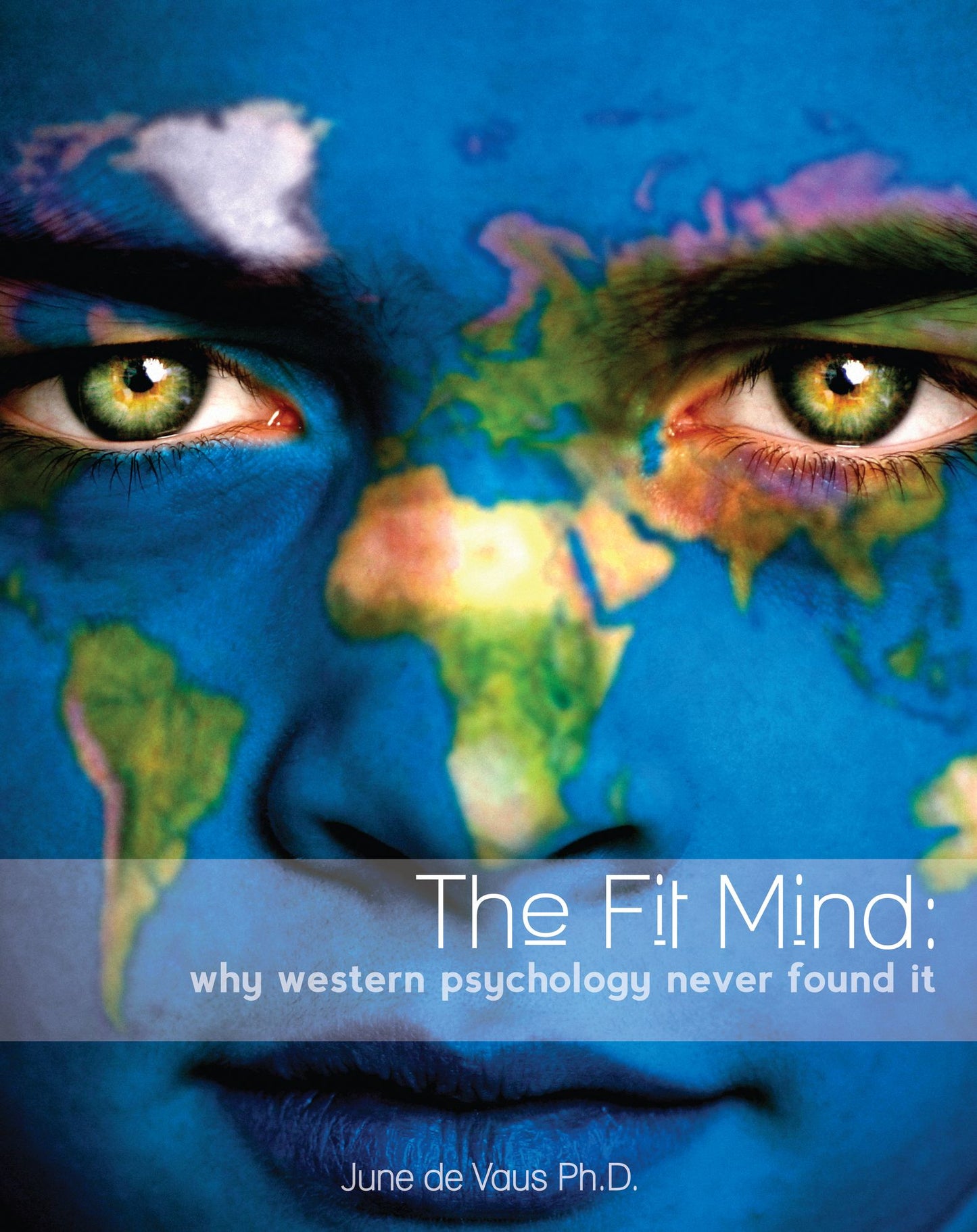 The Fit Mind: Why Western Psychology Never Found It.