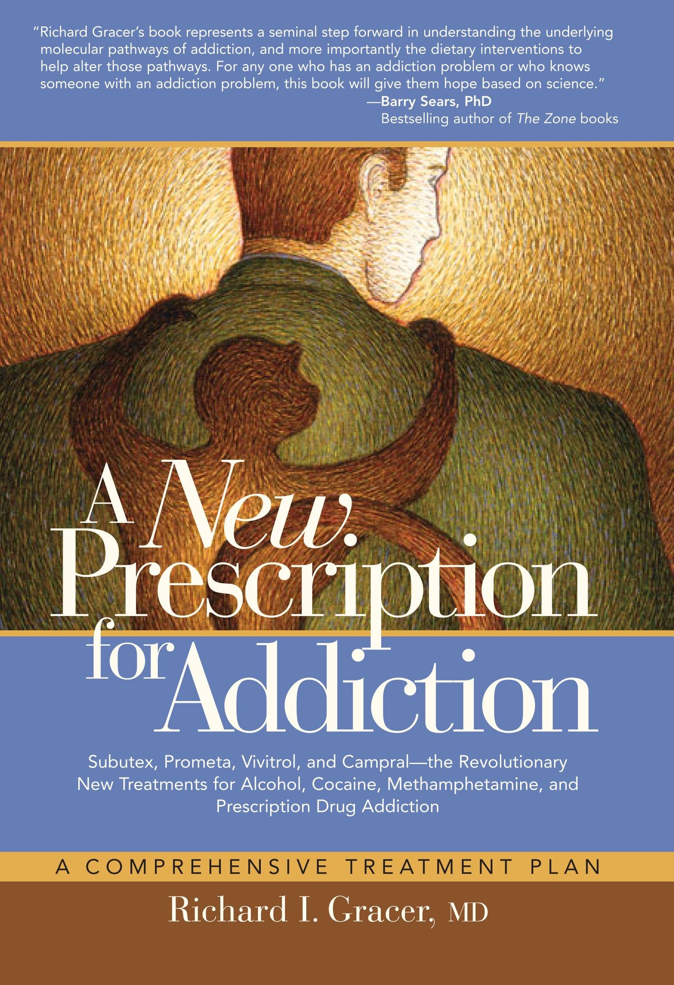 A New Prescription for Addiction: A Comprehensive Treatment Plan
