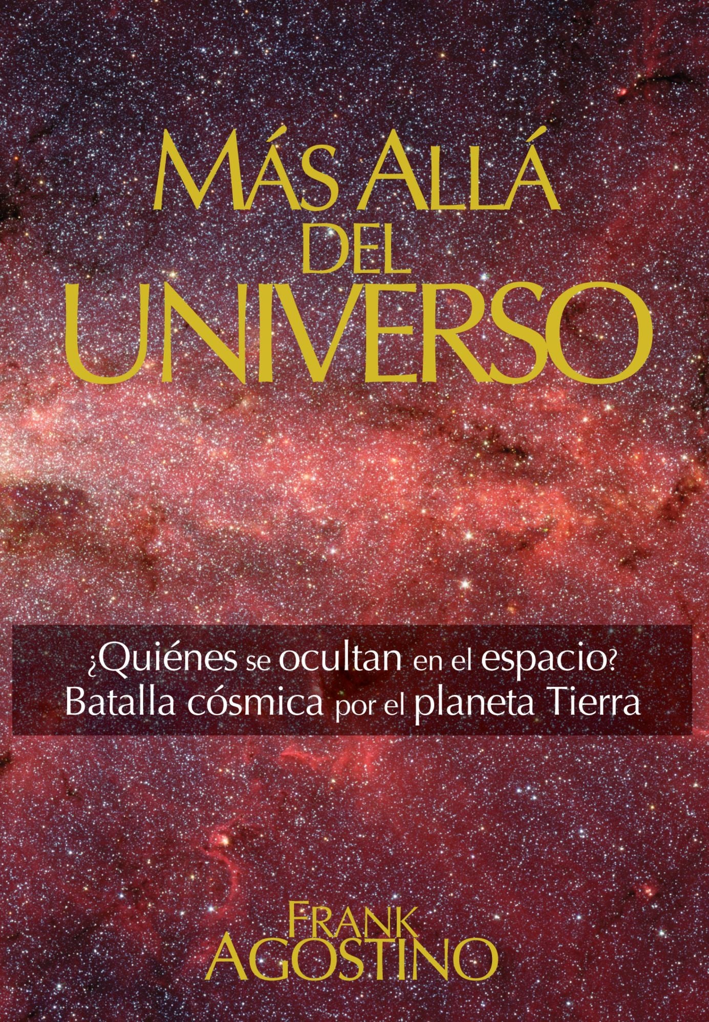 Más Allá del Universo: QUIÉNES SE OCULTAN EN EL ESPACIO? BATALLA CÓSMICA POR EL PLANETA TIERRA