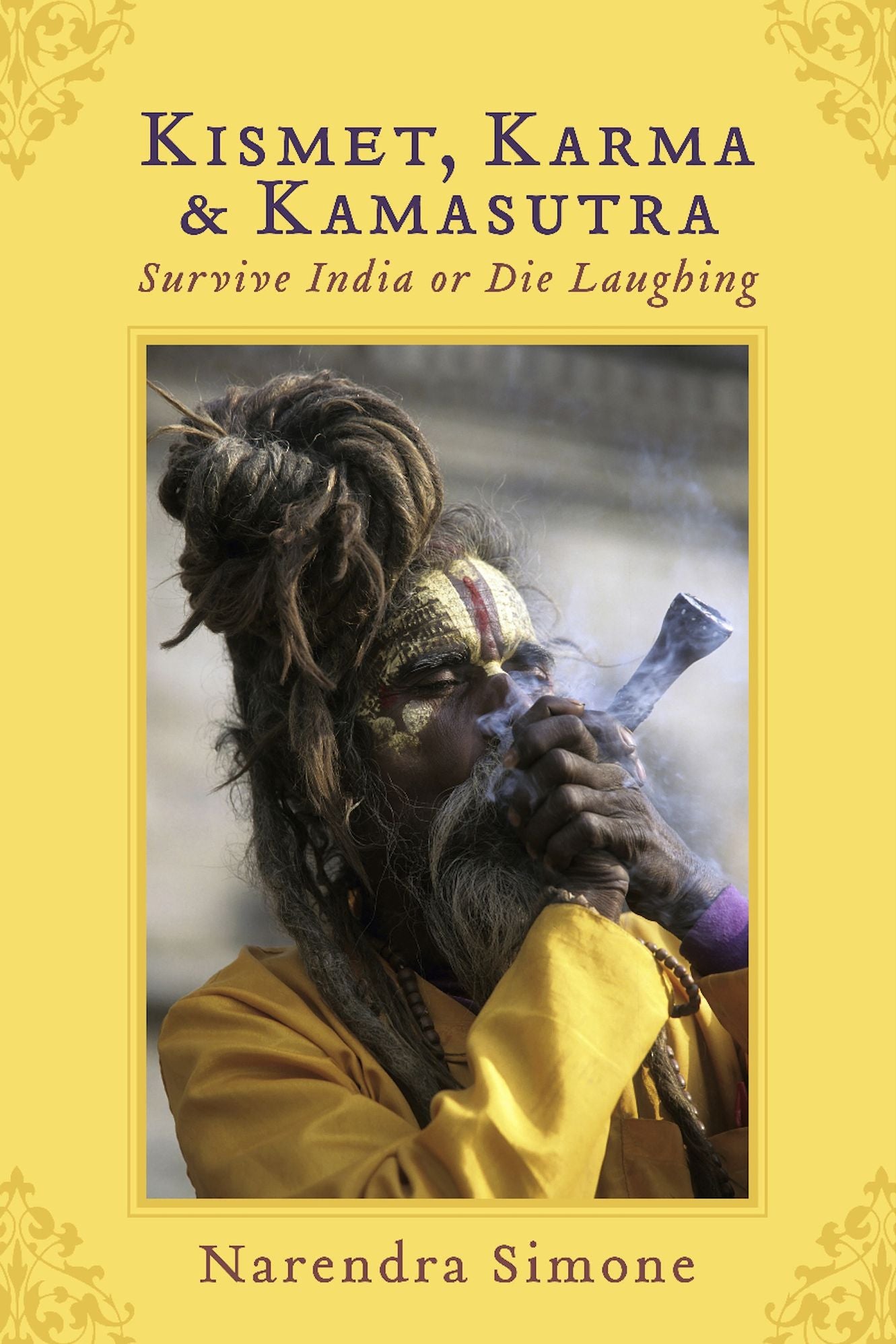 Kismet, Karma & Kamasutra: Survive India or Die Laughing