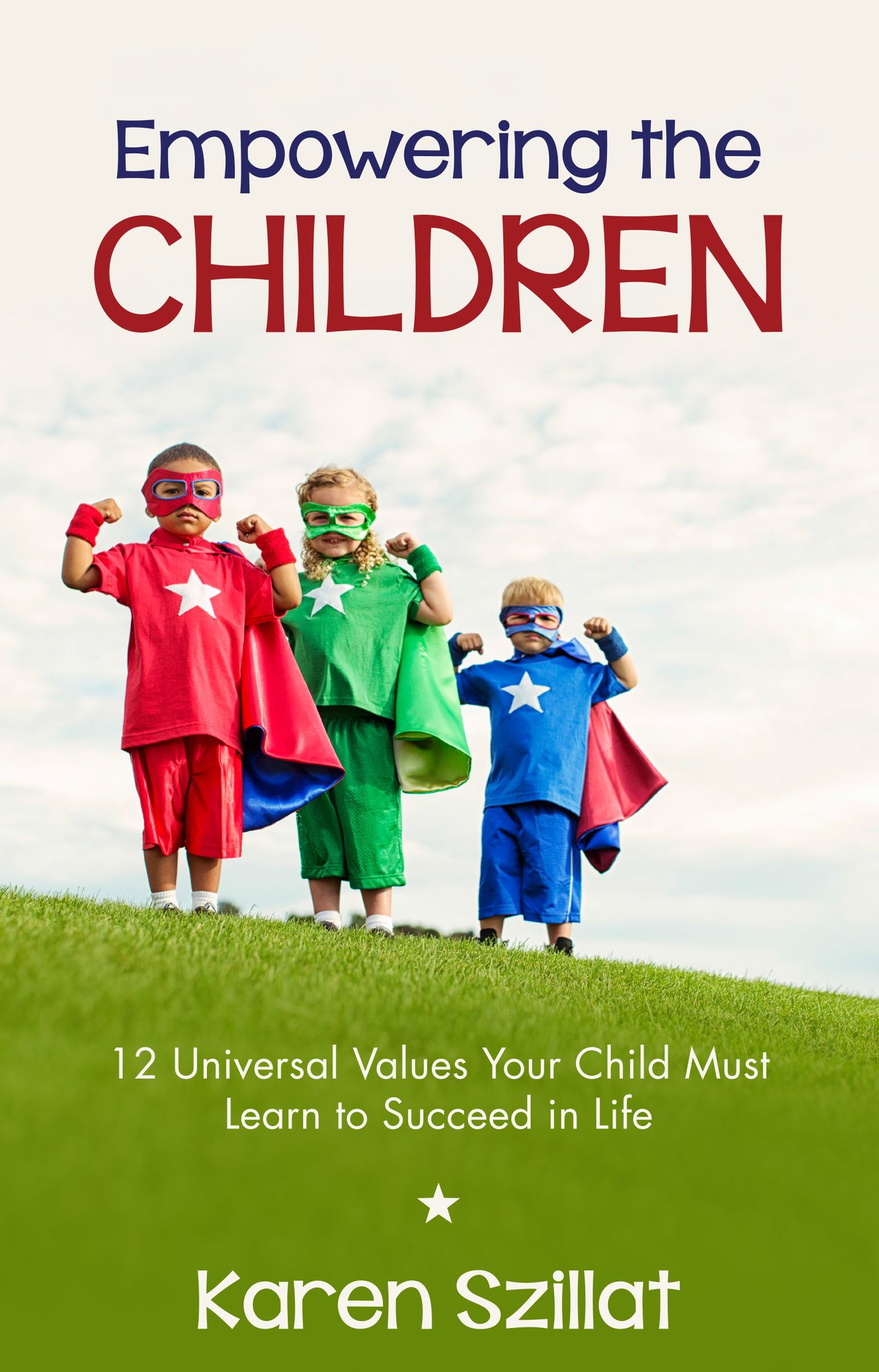 Empowering the Children: 12 Universal Values Your Child Must Learn to Succeed in Life