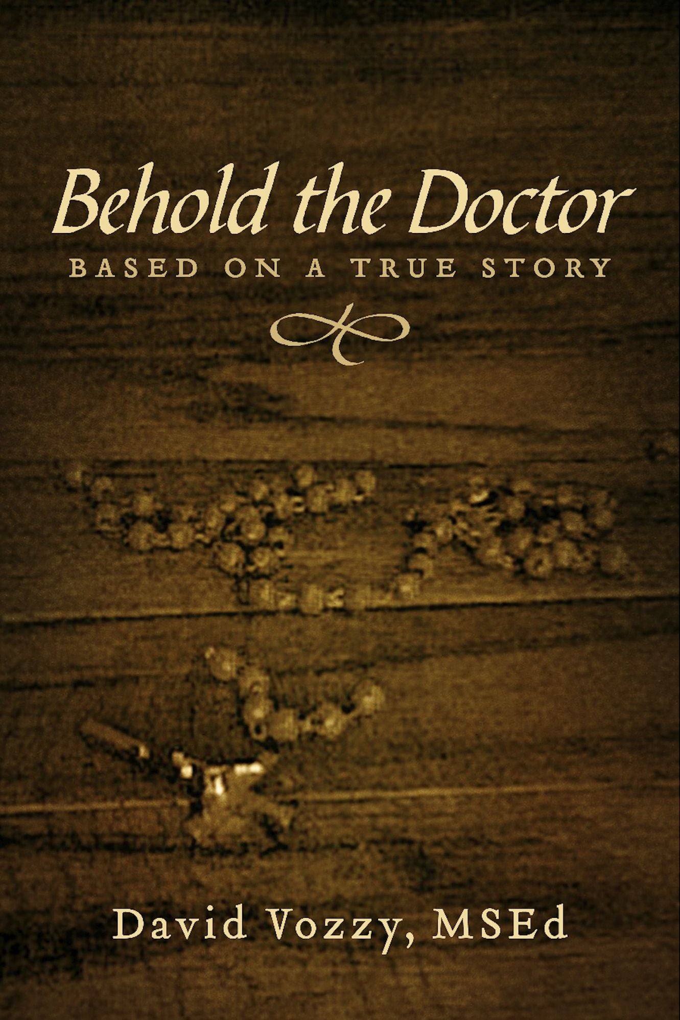 Behold The Doctor: Based On A True Story