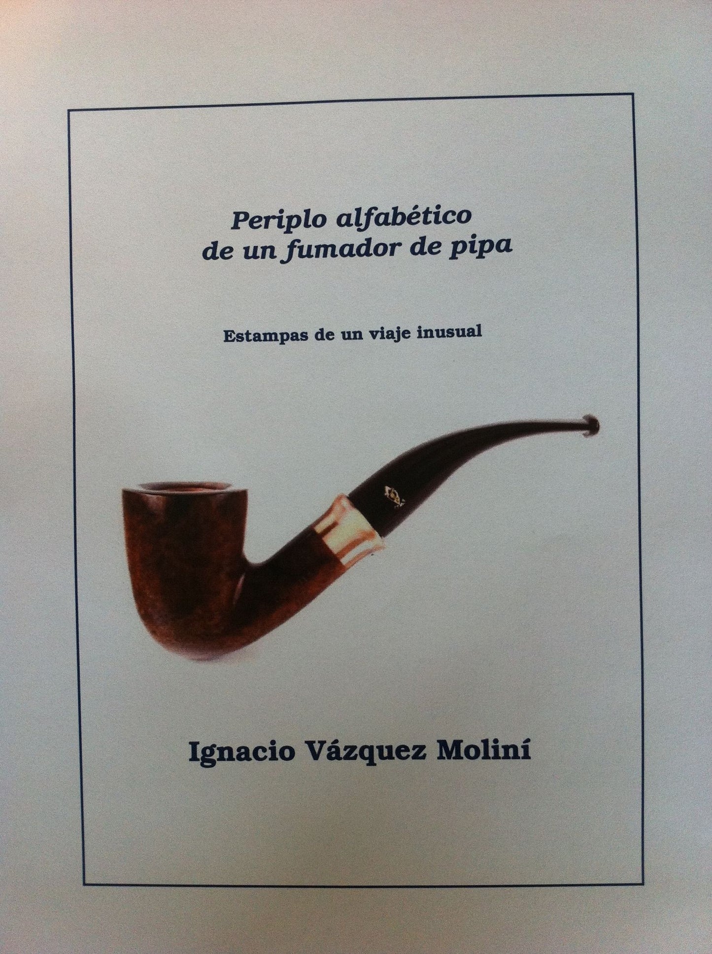 Periplo alfabético de un fumador de pipa: Apuntes de un viaje inusual