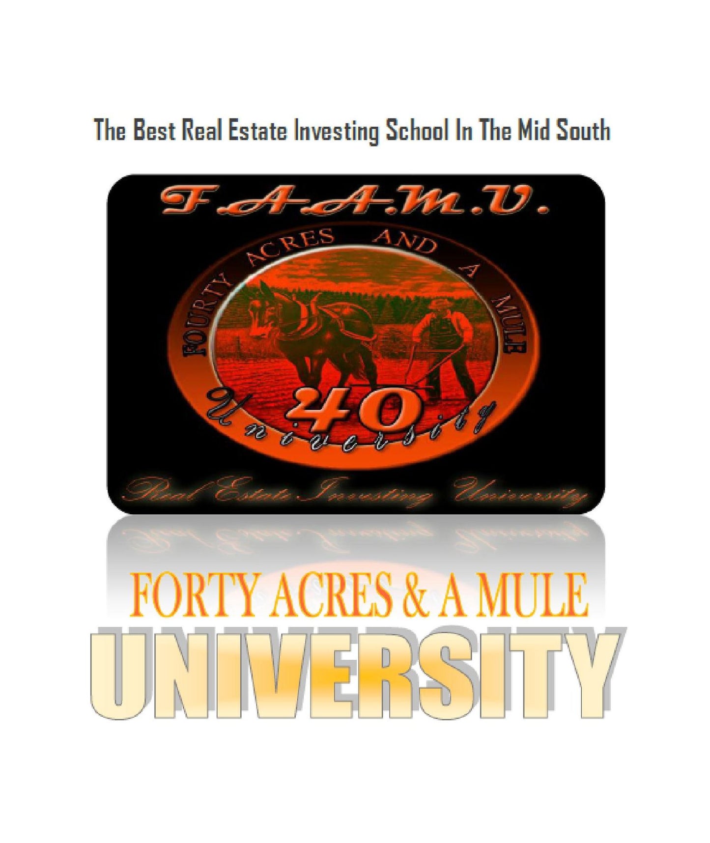 The Best Real Estate Investing School In The Midsouth: Forty Acres & A Mule University