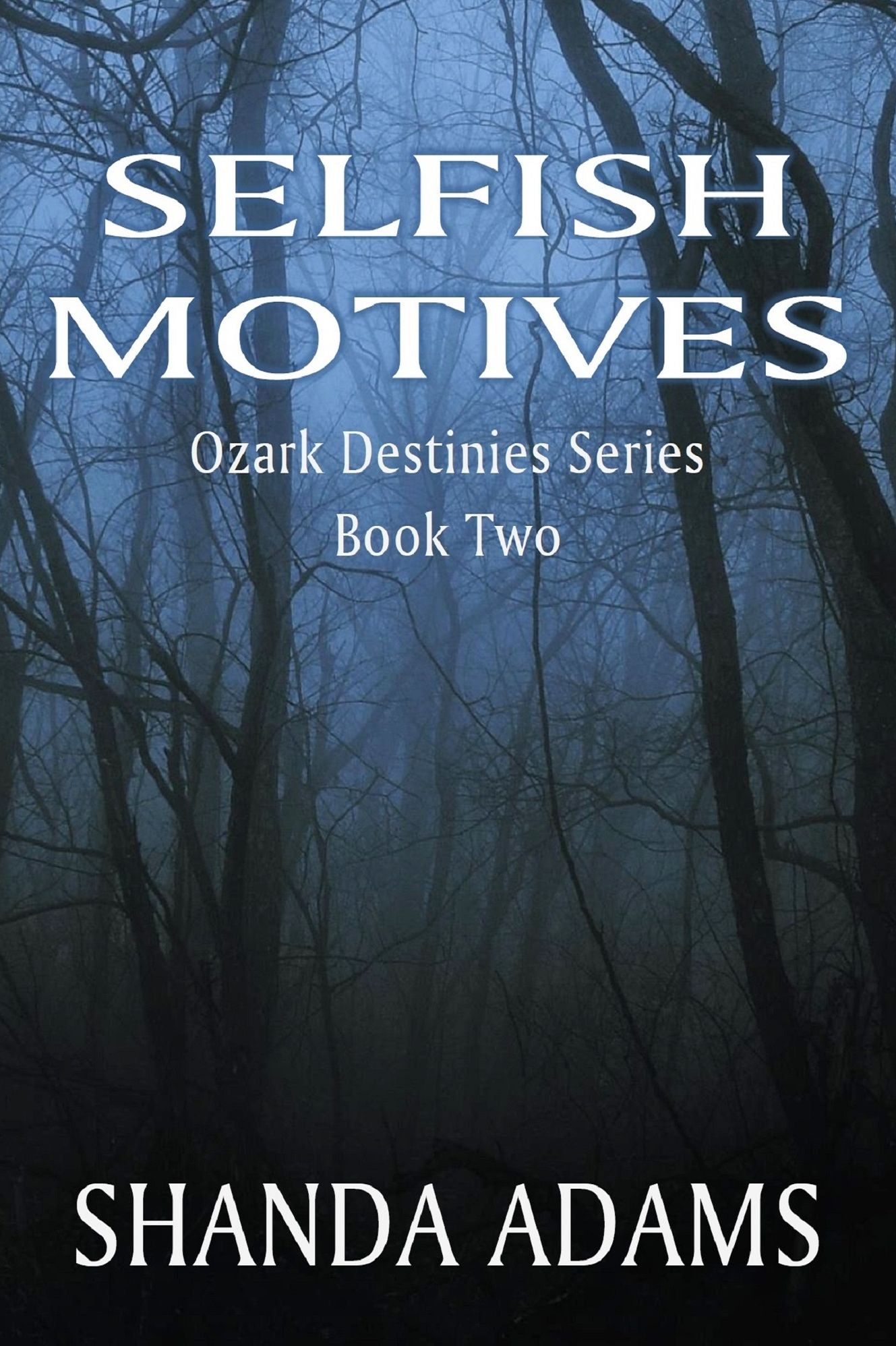 Selfish Motives: Ozark Destinies Series Book Two