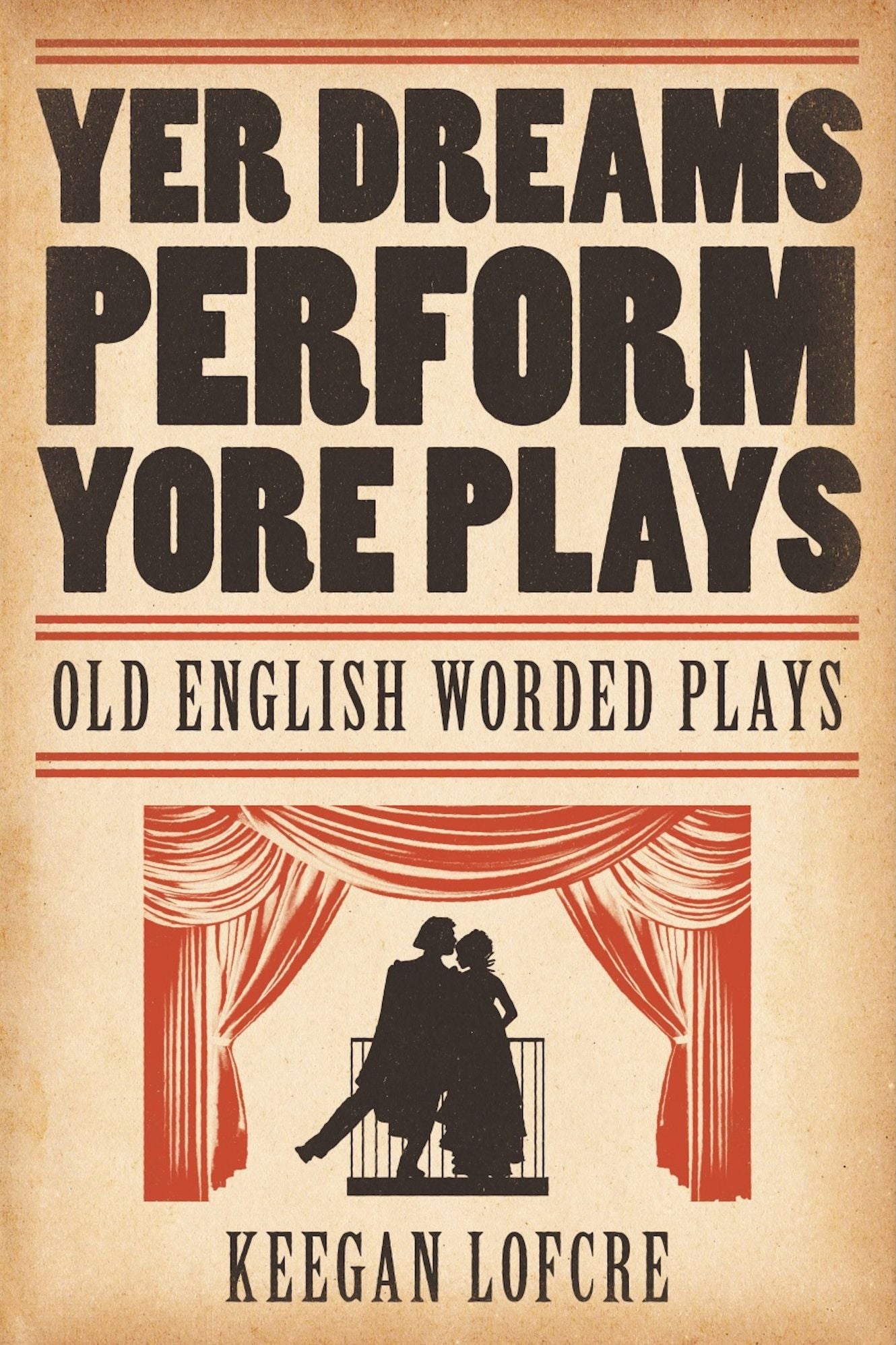 Yer Dreams Perform Yore Plays: Old English Worded Plays