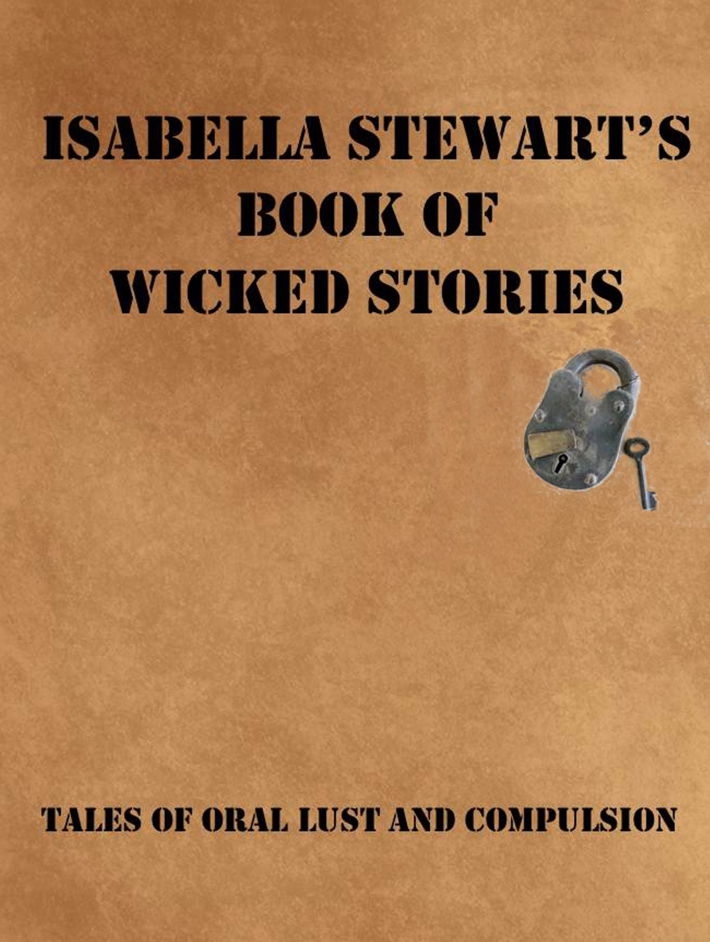 Isabella Stewart's Book of Wicked Stories: Tales of Oral Lust and Compulsion