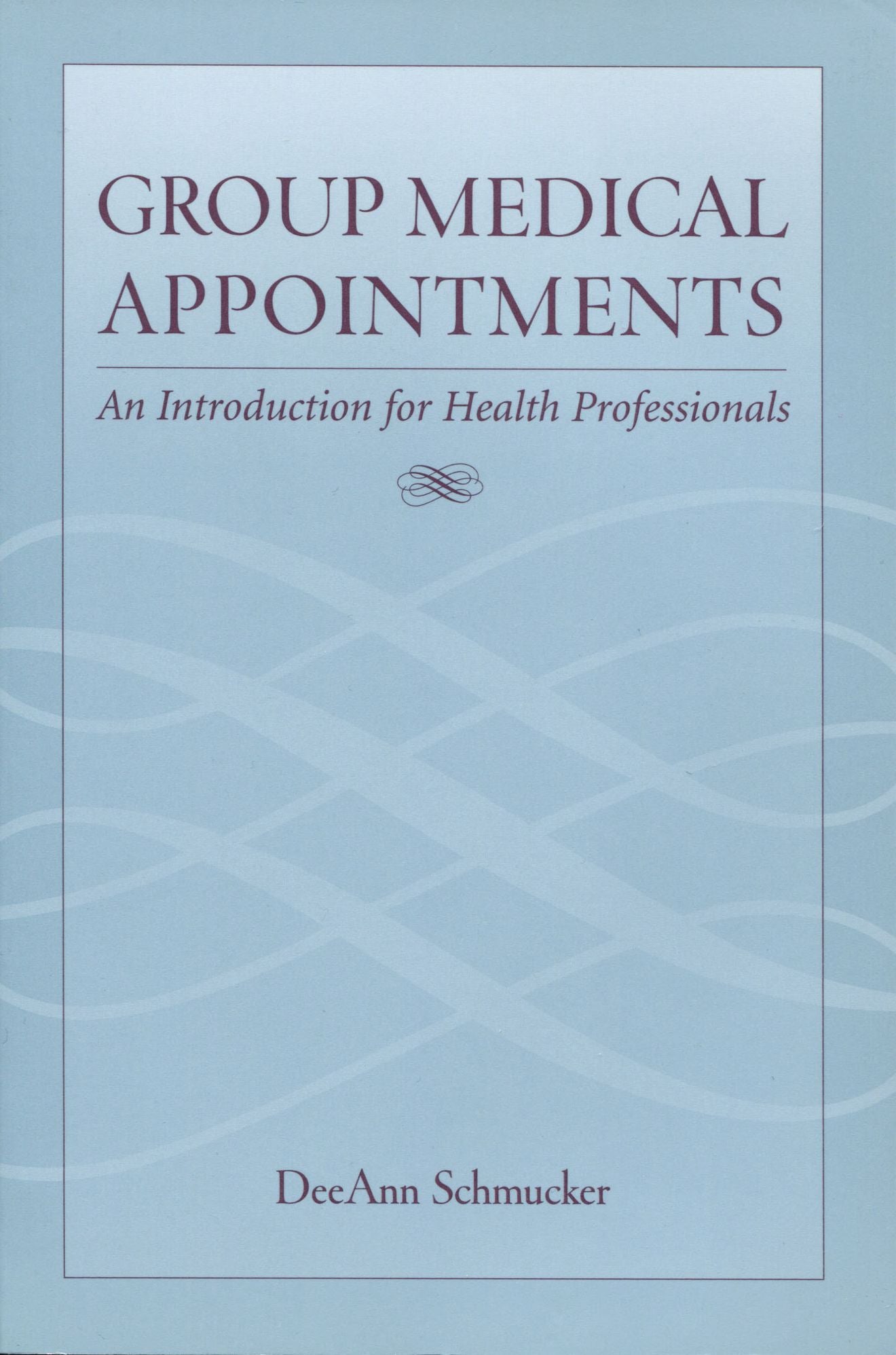 Group Medical Appointments: An Introduction for Health Professionals