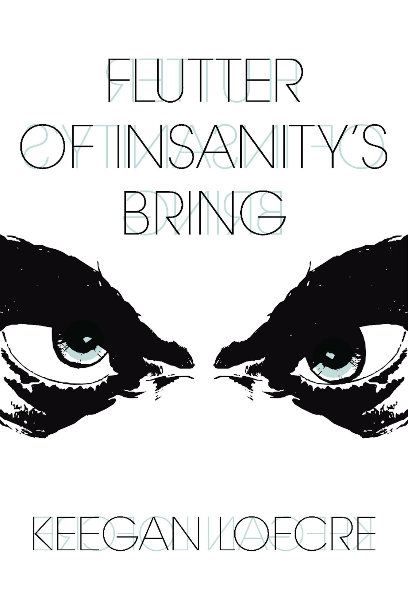 Flutter Of Insanity's Bring