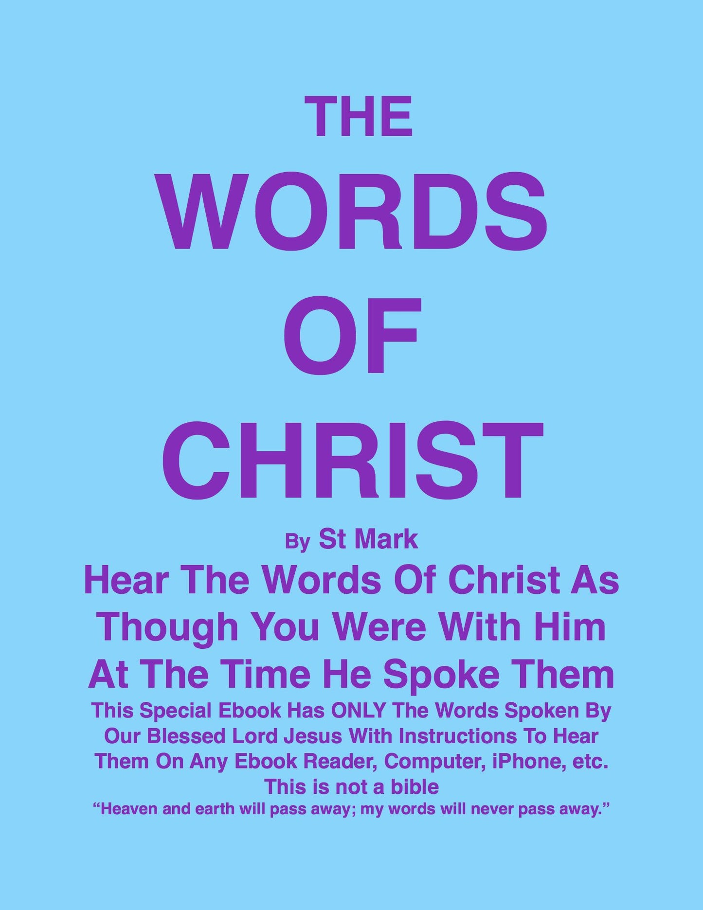 THE WORDS OF CHRIST By St Mark: Hear The Words Of Christ
