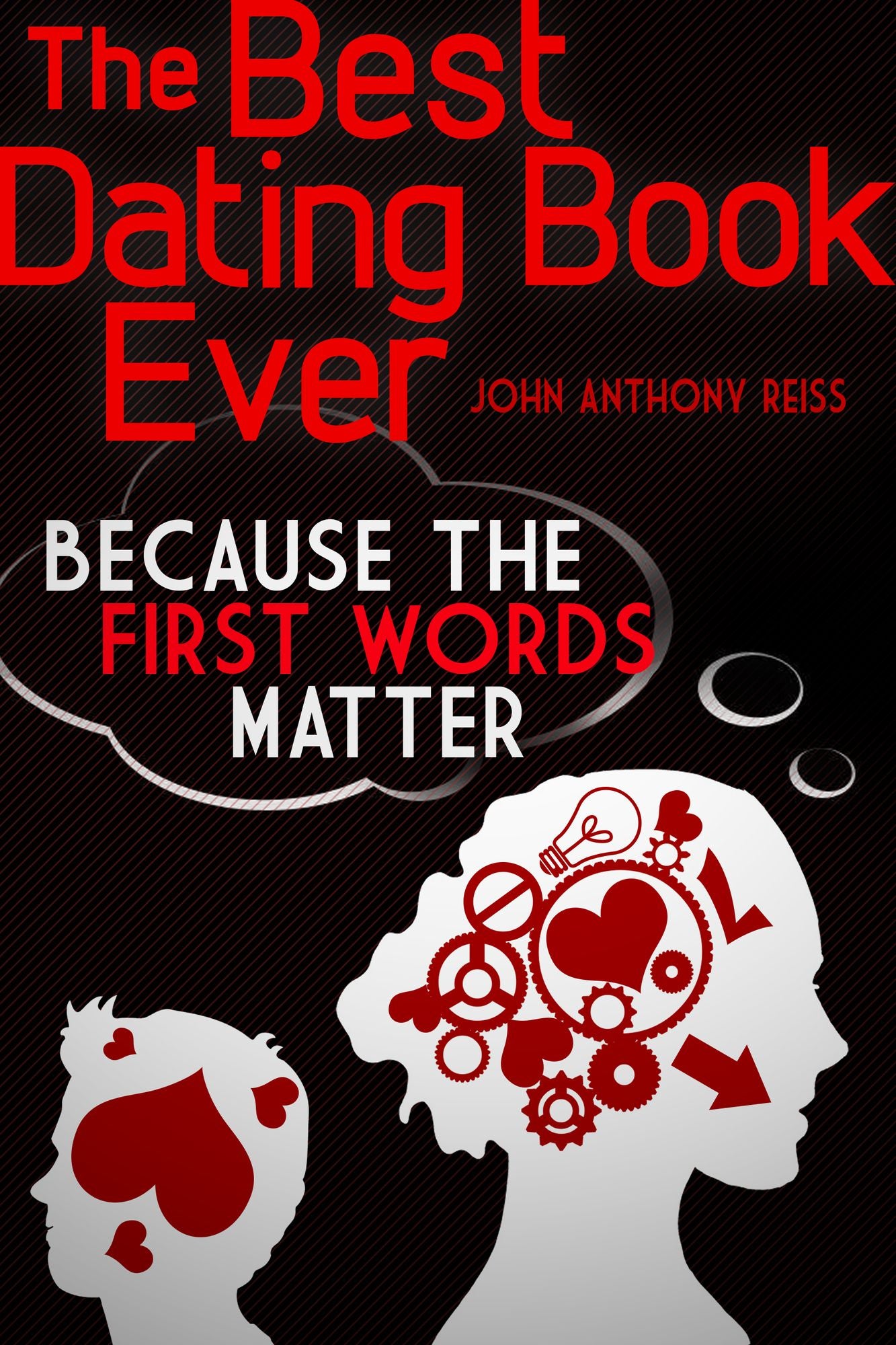 The Best Dating Book Ever: Volume One: Because the First Words Matter