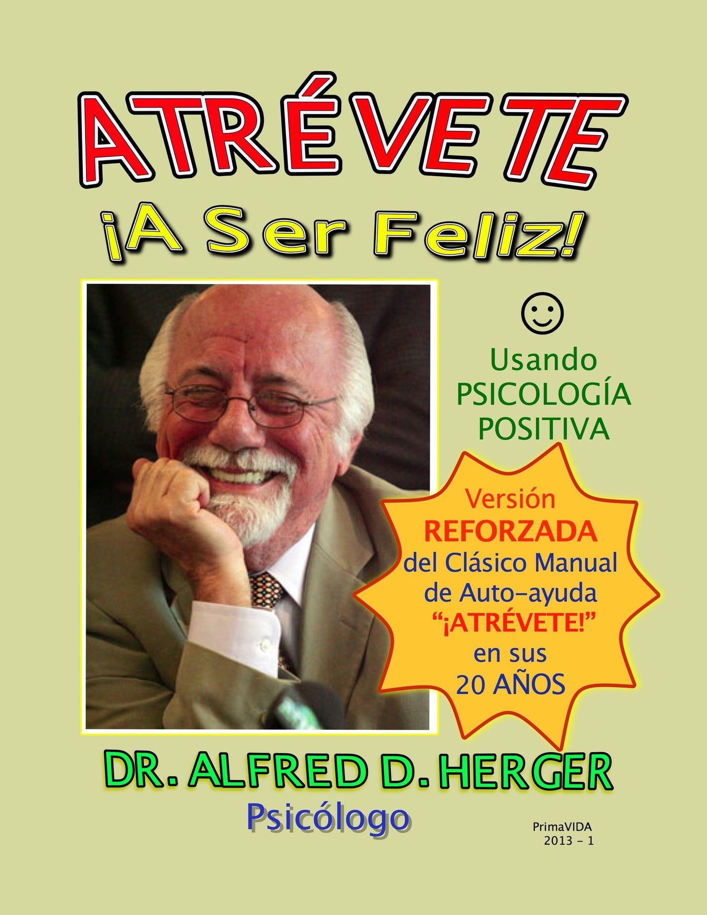 ATRÉVETE A Ser Feliz!: Usando PSICOLOGÍA POSITIVA