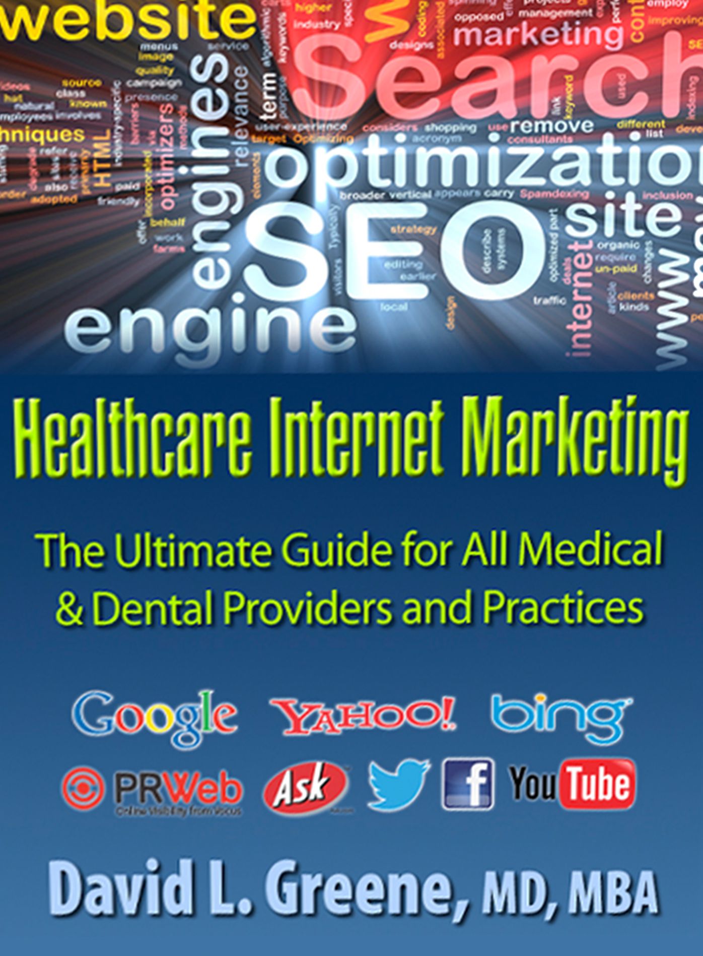 Healthcare Internet Marketing: The Ultimate Guide for All Medical & Dental Providers and Practices