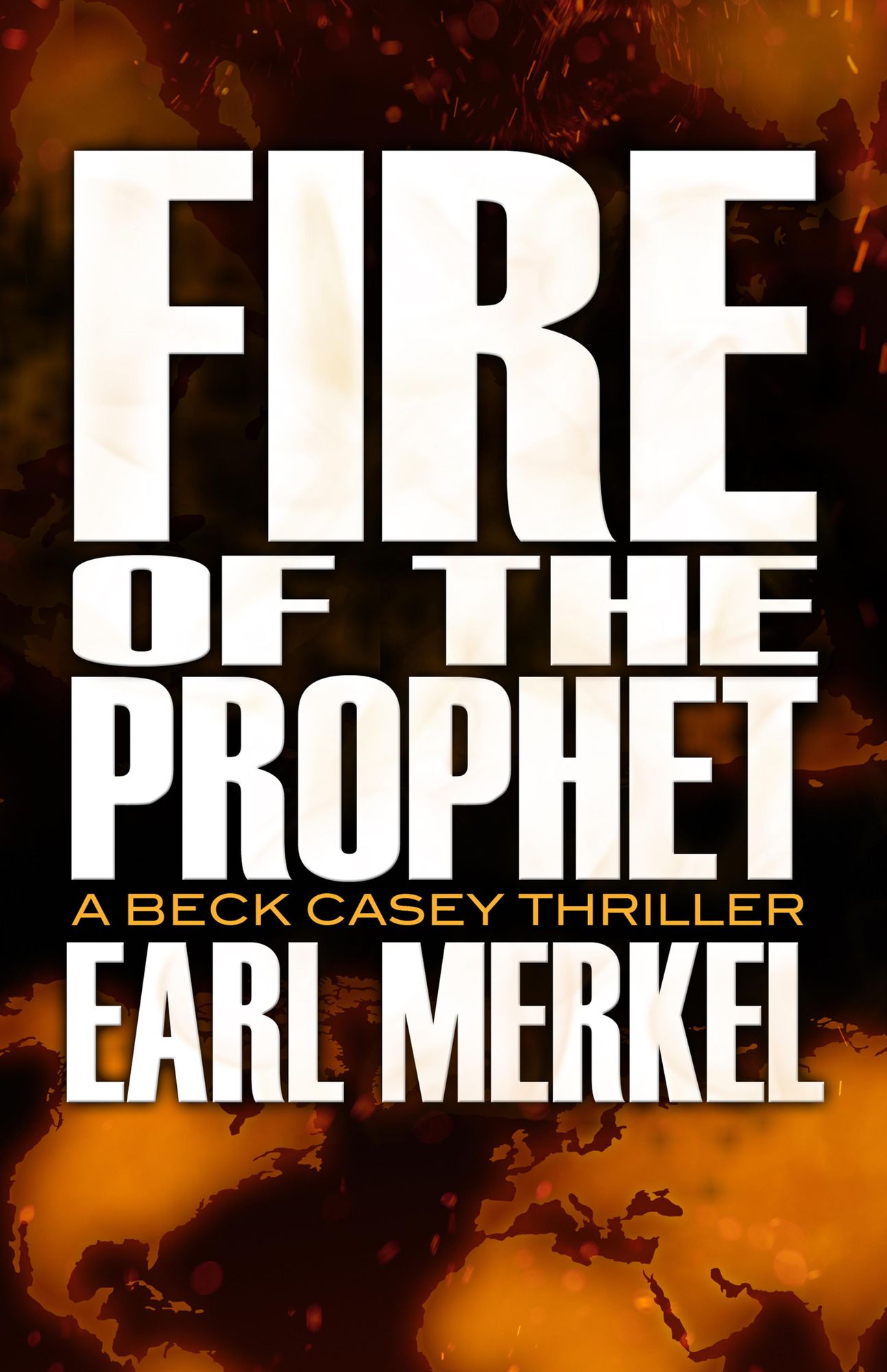 Fire of the Prophet: A Beck Casey Thriller