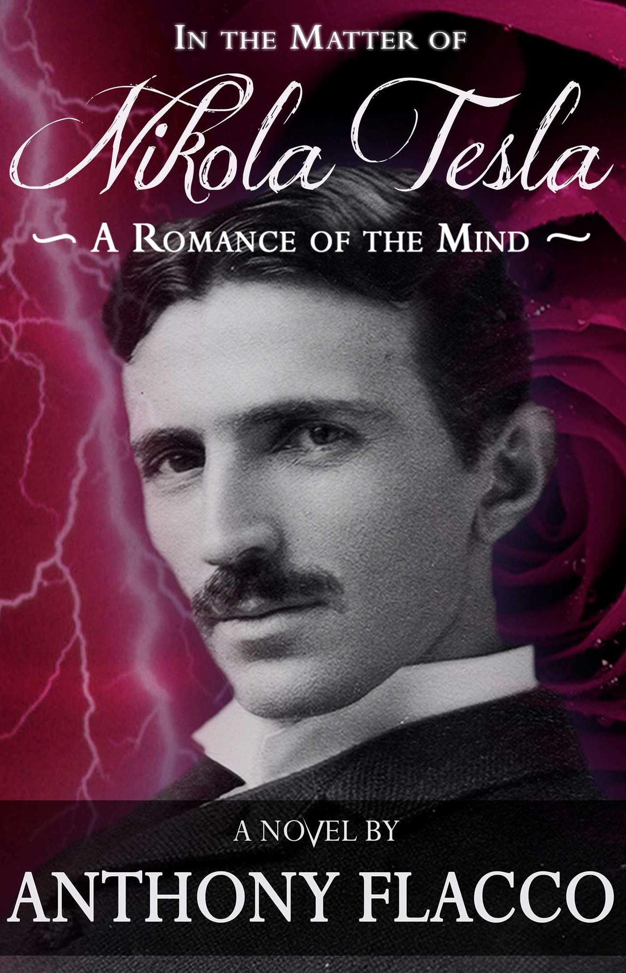 In the Matter of Nikola Tesla: A Romance of the Mind