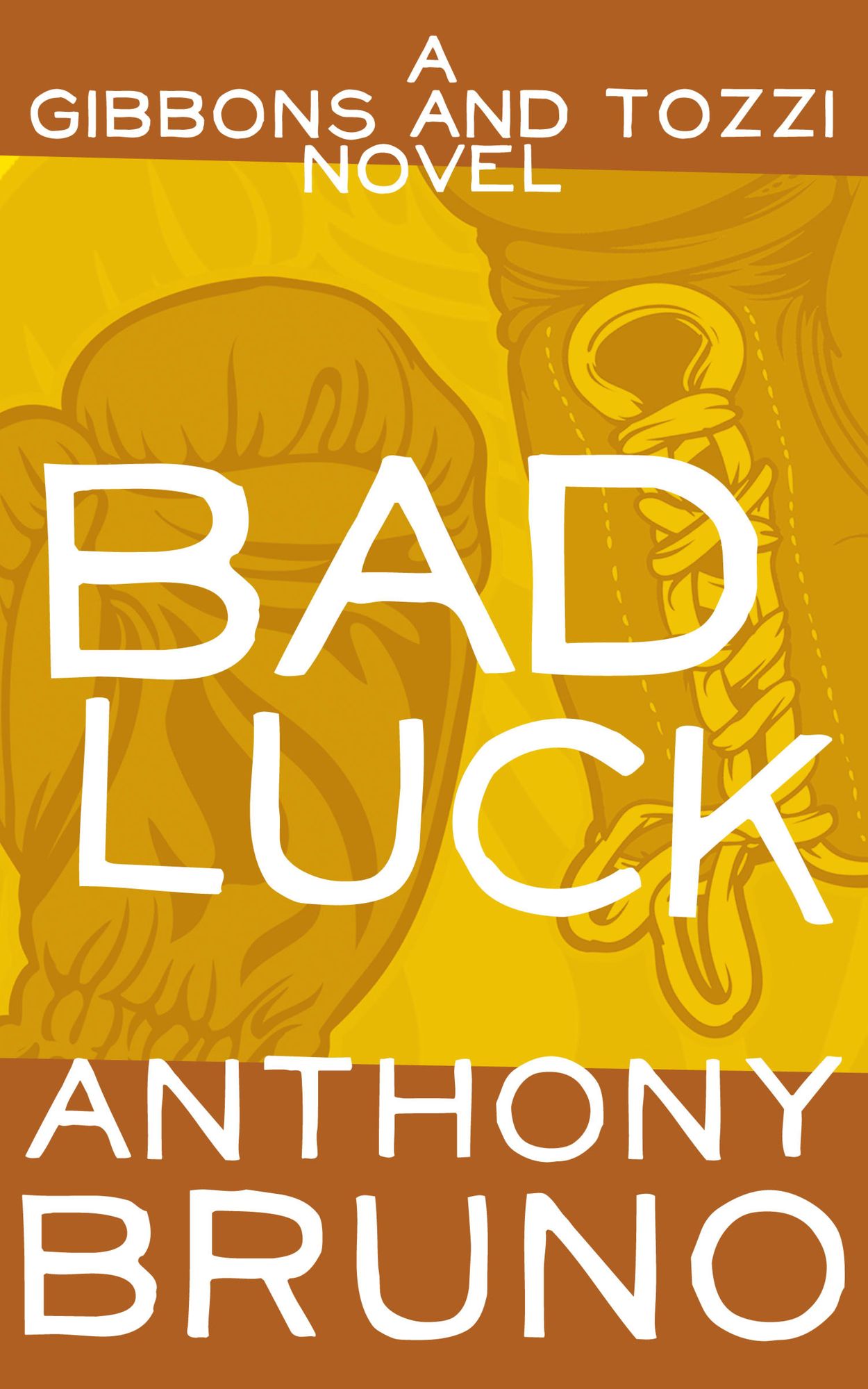 Bad Luck: A Gibbons and Tozzi Novel (Book 3)