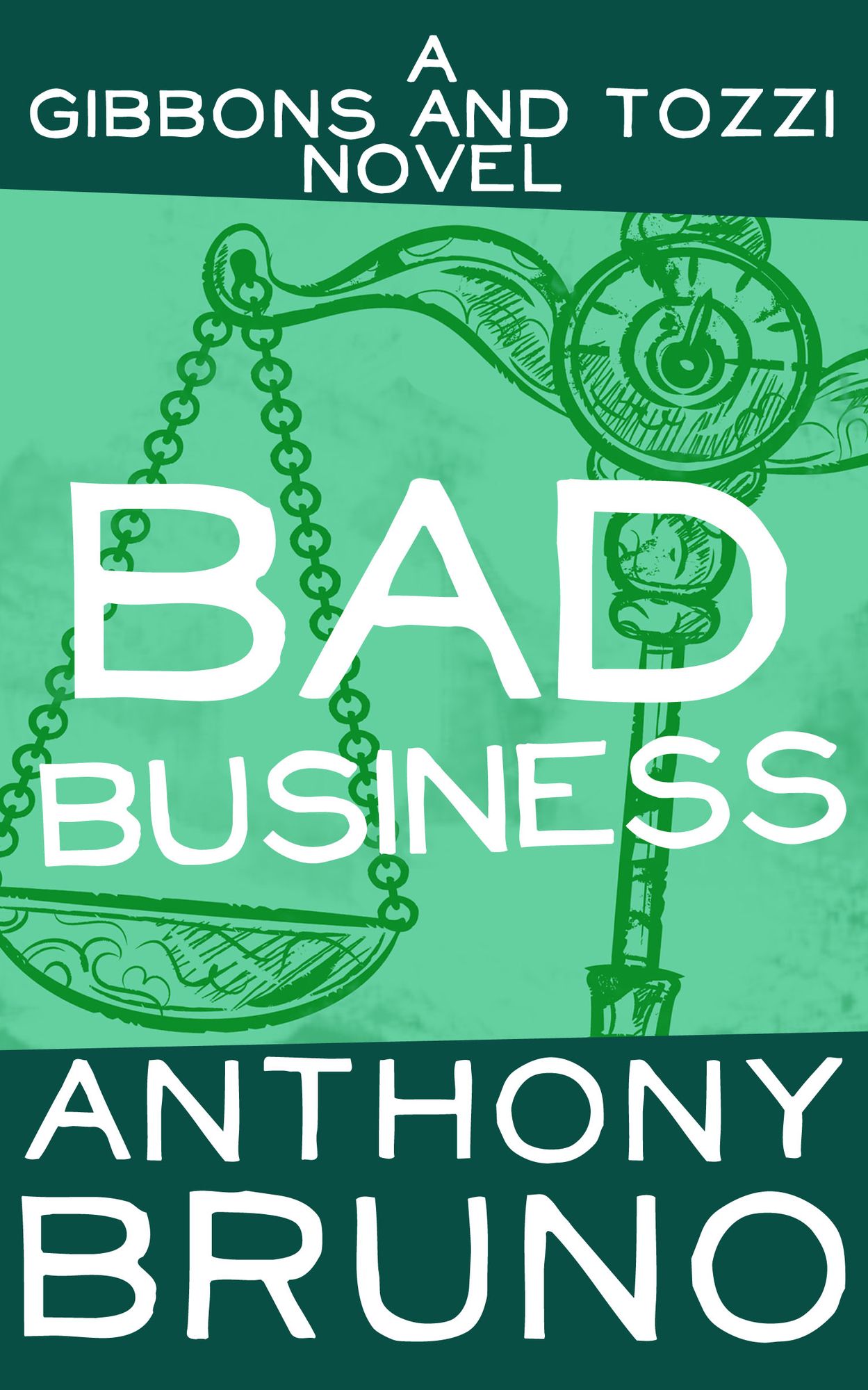 Bad Business: A Gibbons and Tozzi Novel (Book 4)