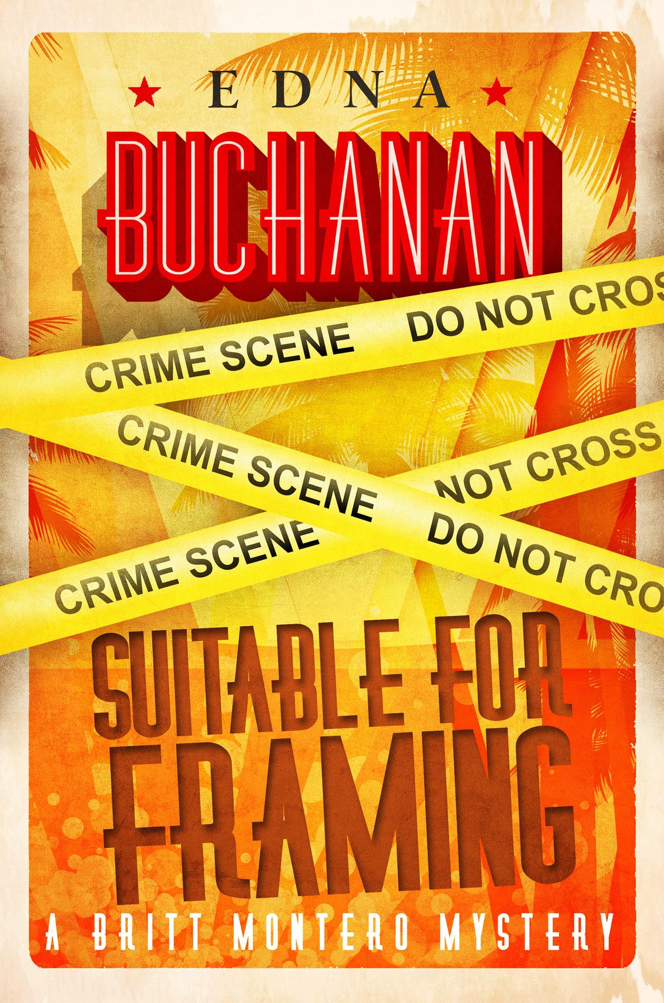 Suitable For Framing: A Britt Montero Mystery - Book Three