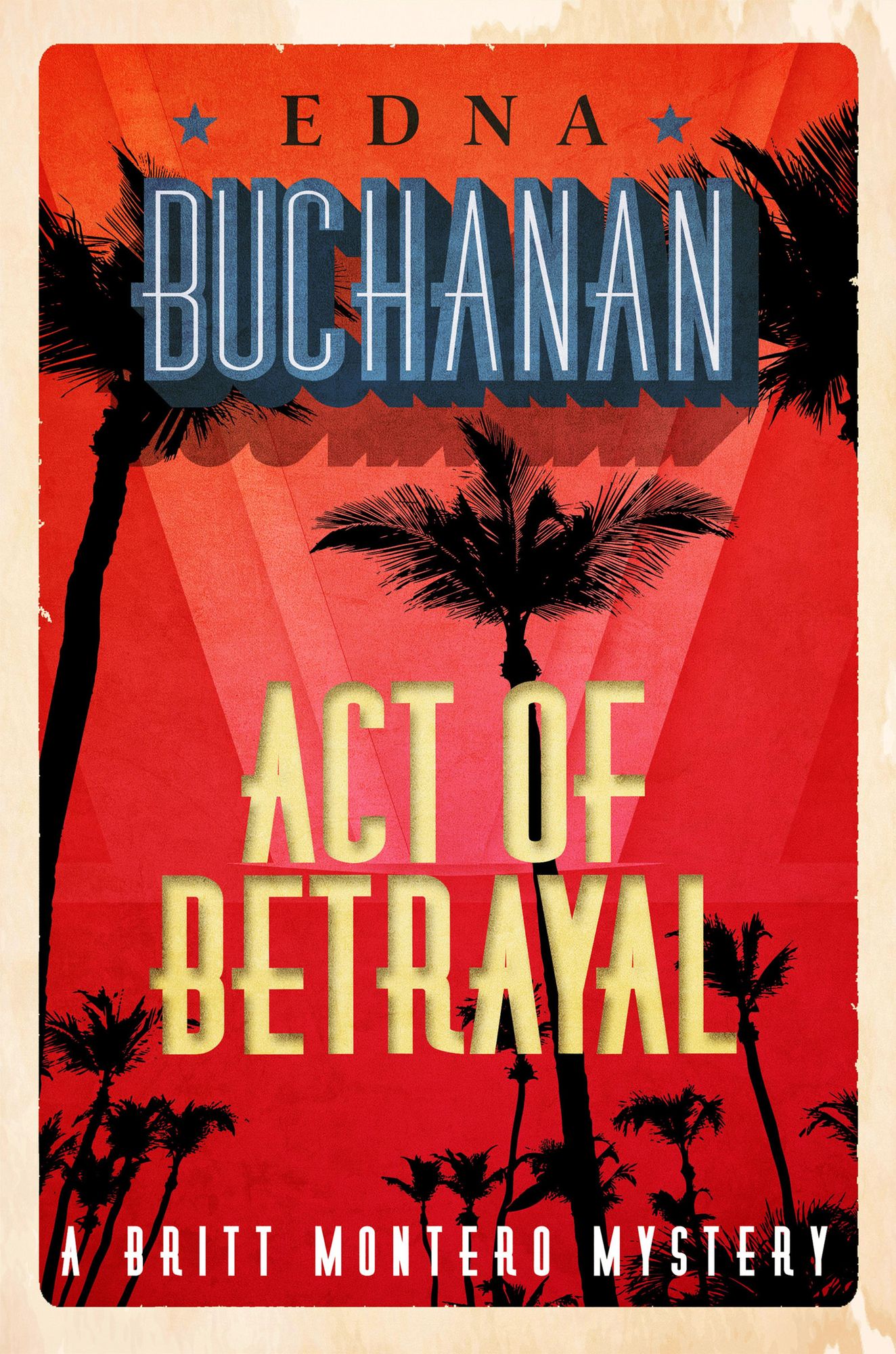 Act of Betrayal: A Britt Montero Mystery - Book Four
