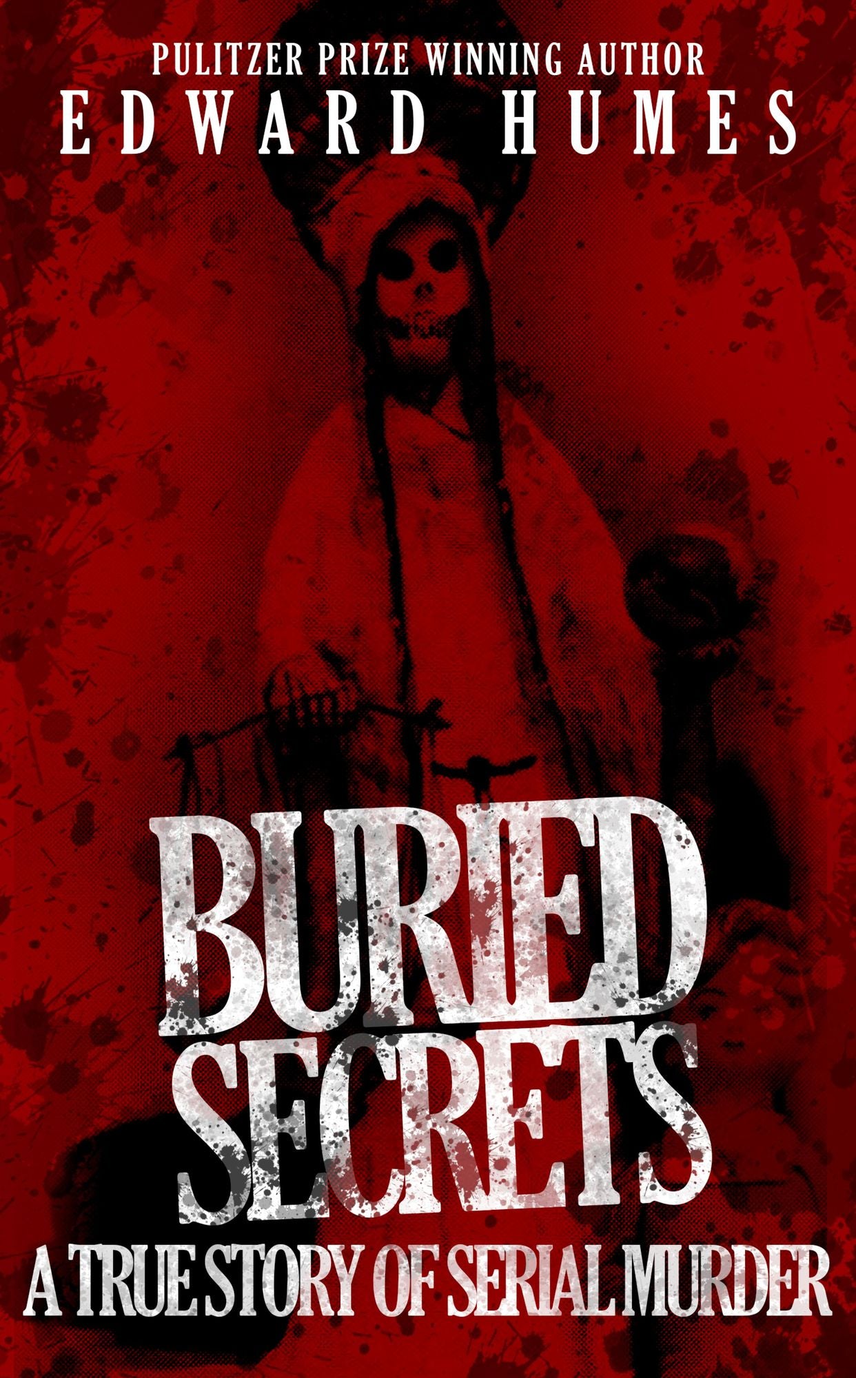 Buried Secrets: A True Story of Serial Murder