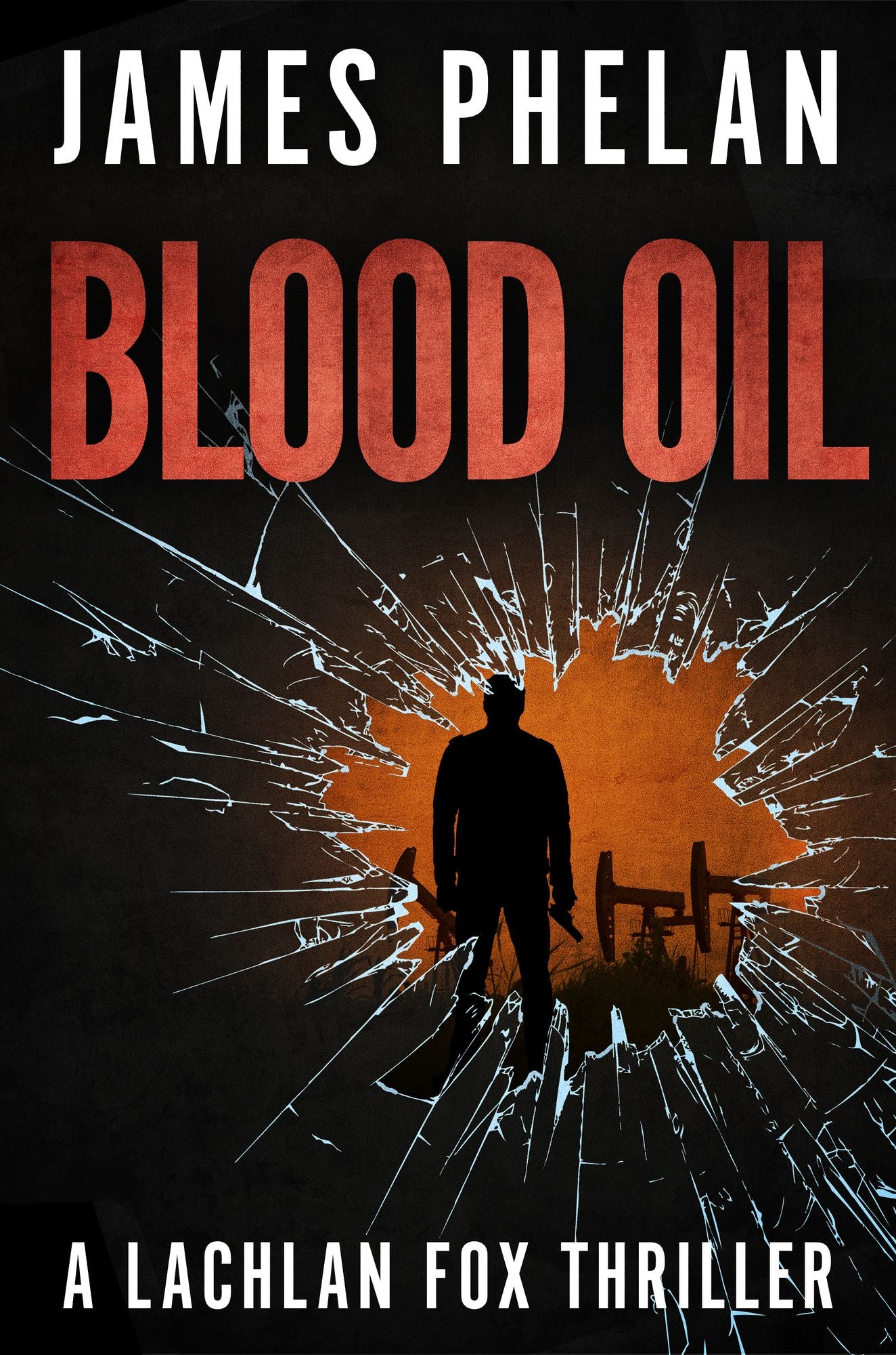 Blood Oil: A Lachlan Fox Thriller