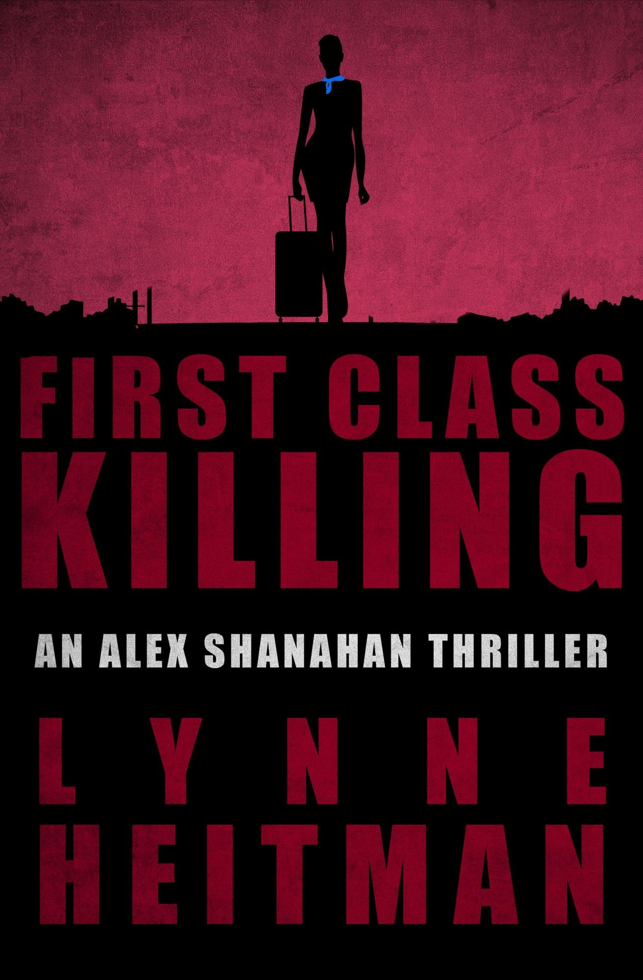 First Class Killing: An Alex Shanahan Thriller