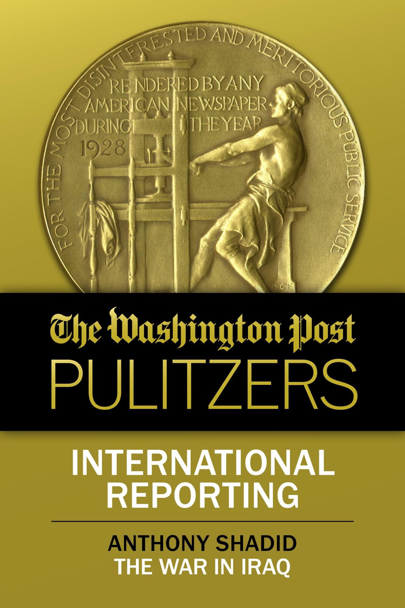 The Washington Post Pulitzers: Anthony Shadid, International Reporting