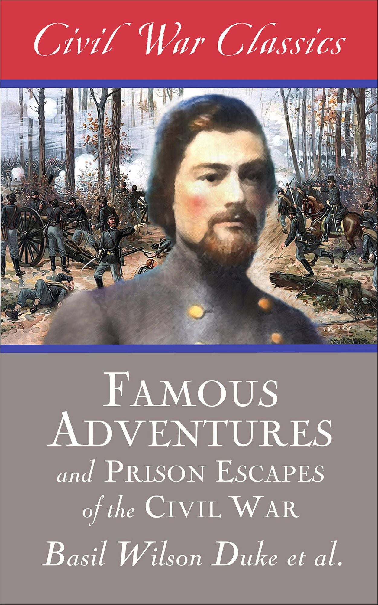 Famous Adventures and Prison Escapes of the Civil War (Civil War Classics)