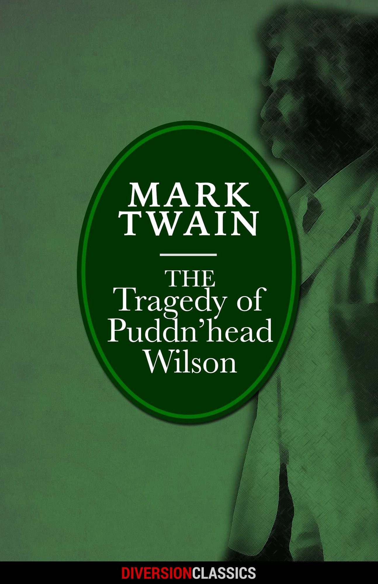 The Tragedy of Pudd'nhead Wilson (Diversion Classics)