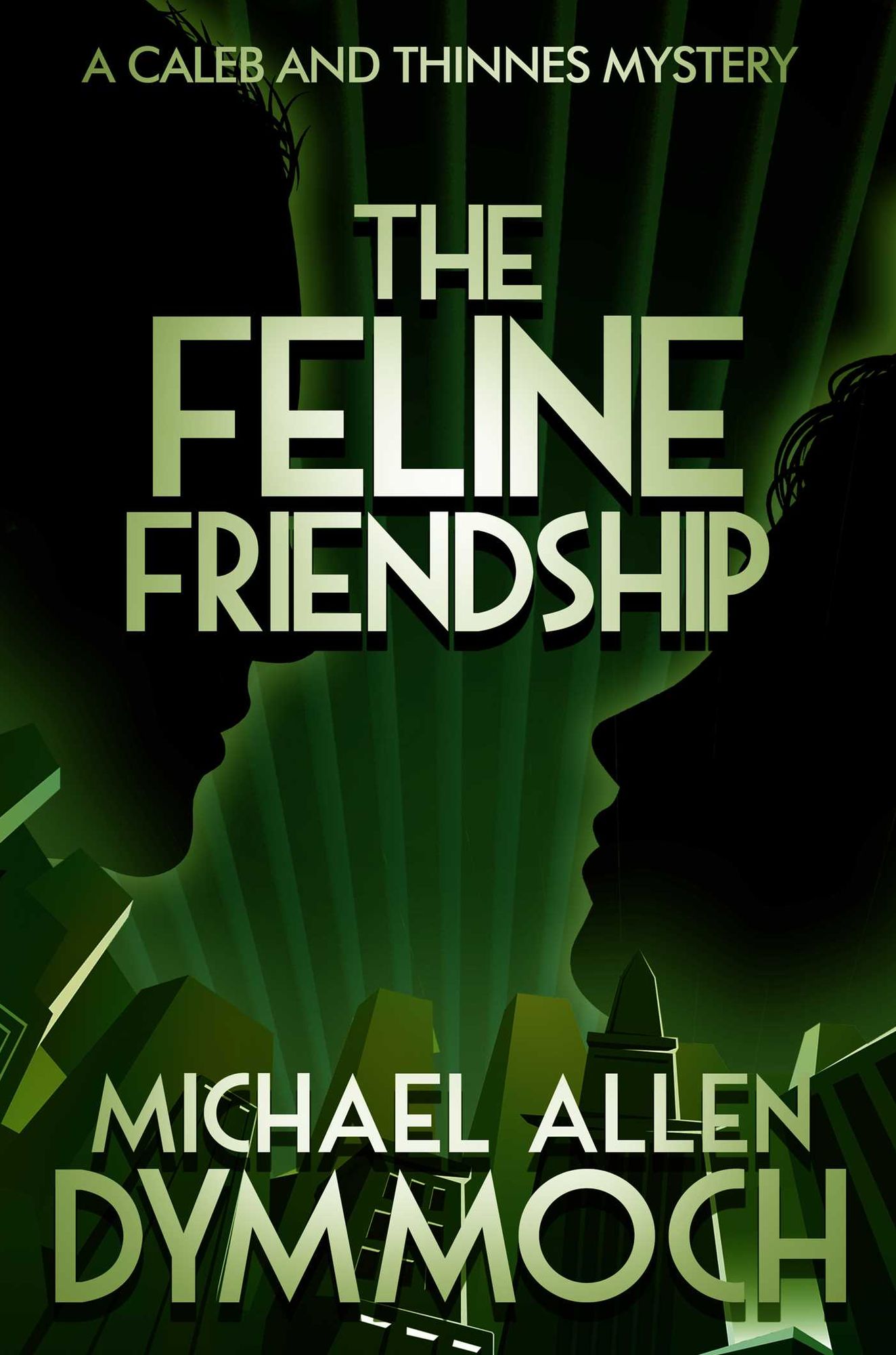 The Feline Friendship: A Jack Caleb and John Thinnes Mystery