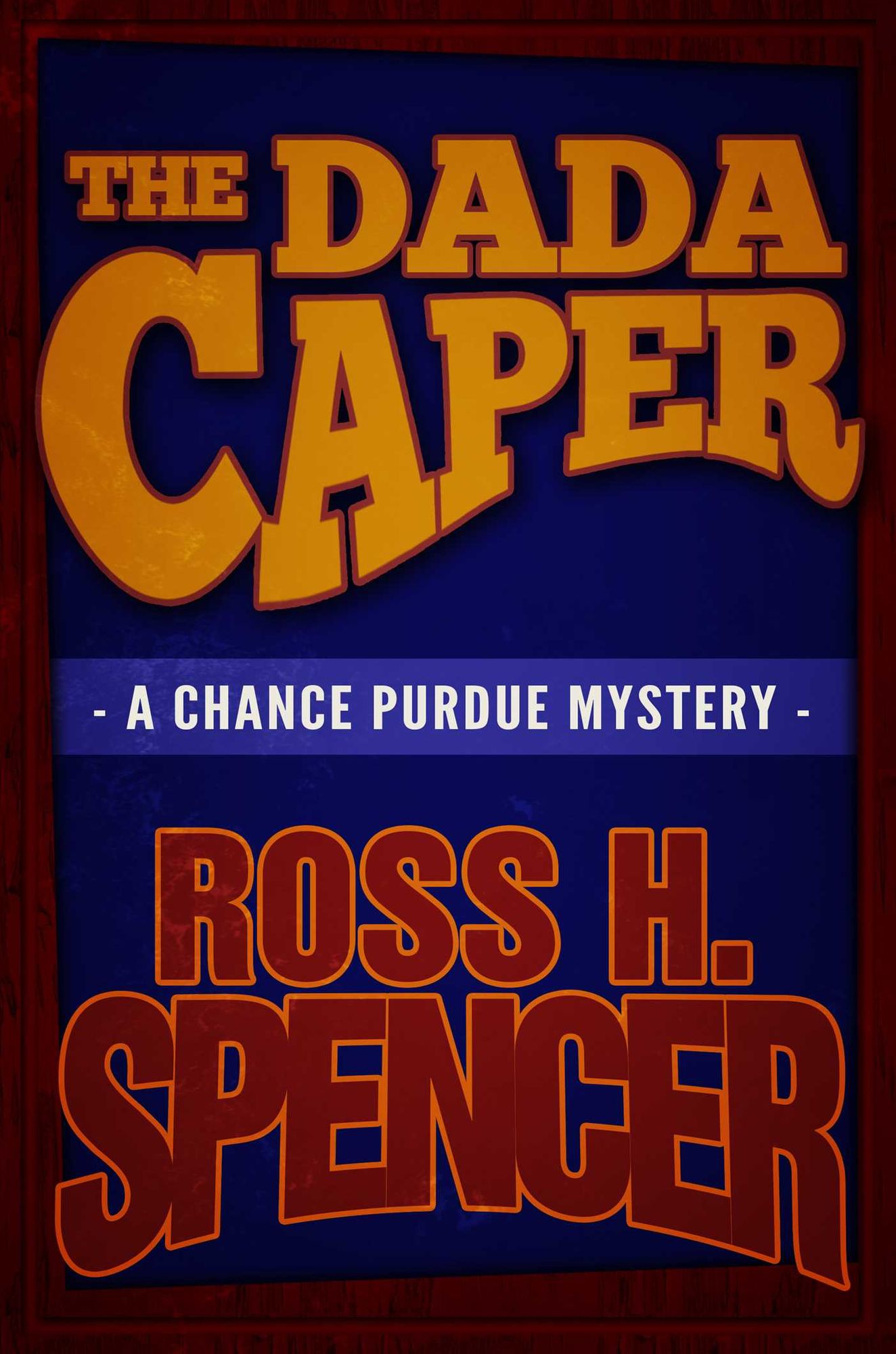 The Dada Caper (The Chance Purdue Series - Book One)