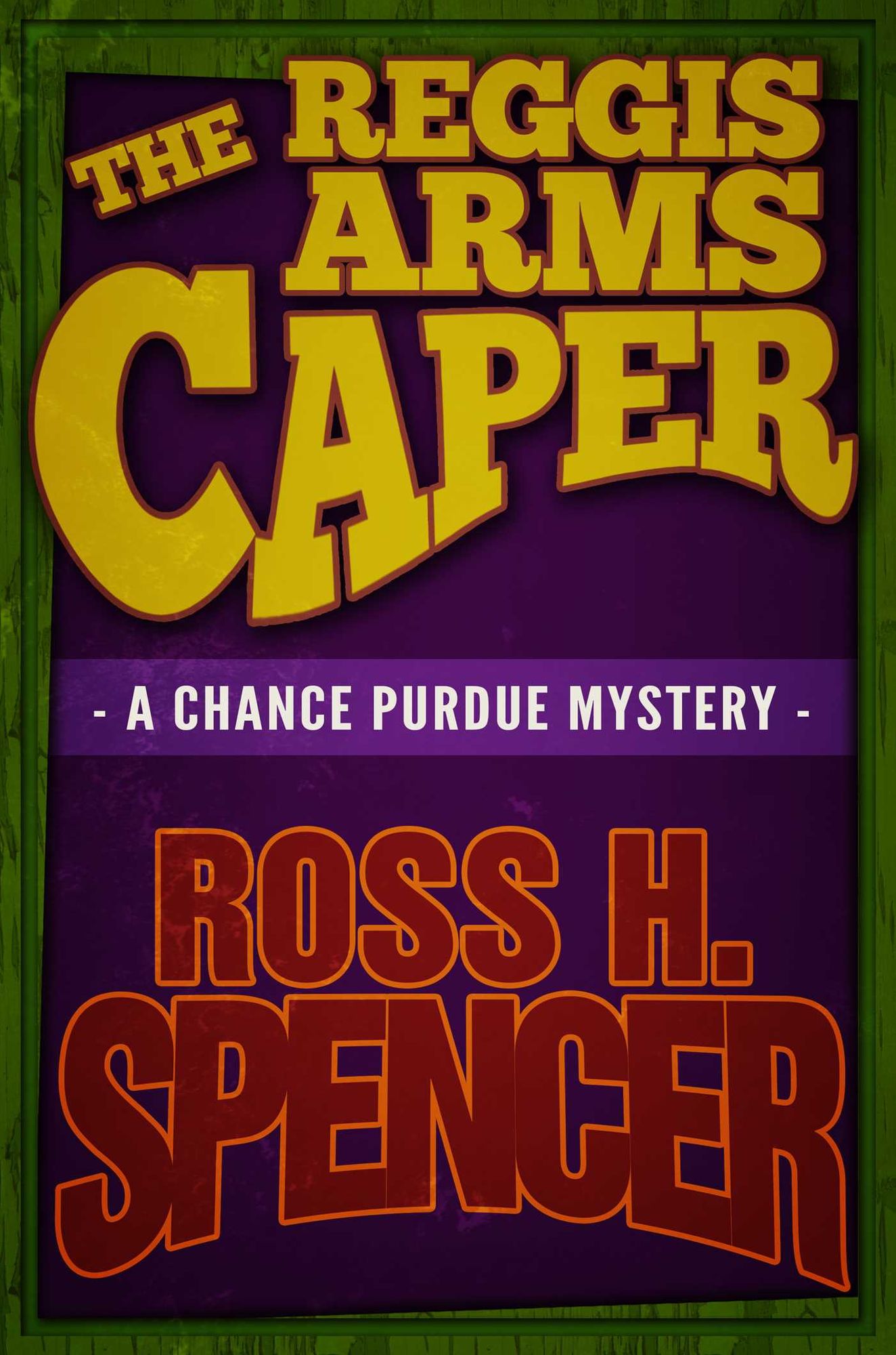 The Reggis Arms Caper (The Chance Purdue Series - Book Two)