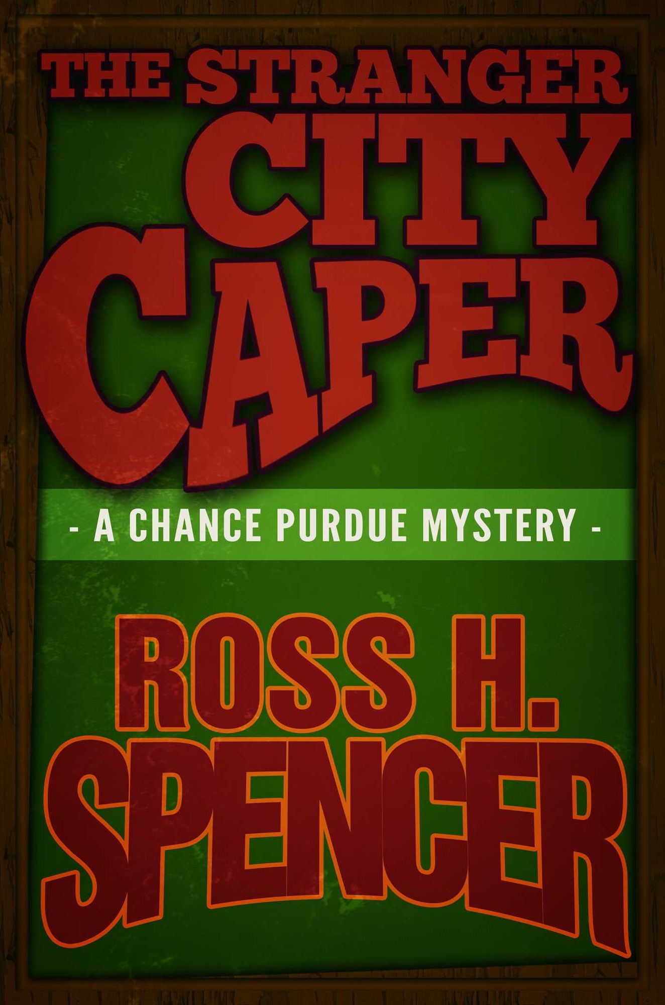 The Stranger City Caper (The Chance Purdue Series - Book Three)