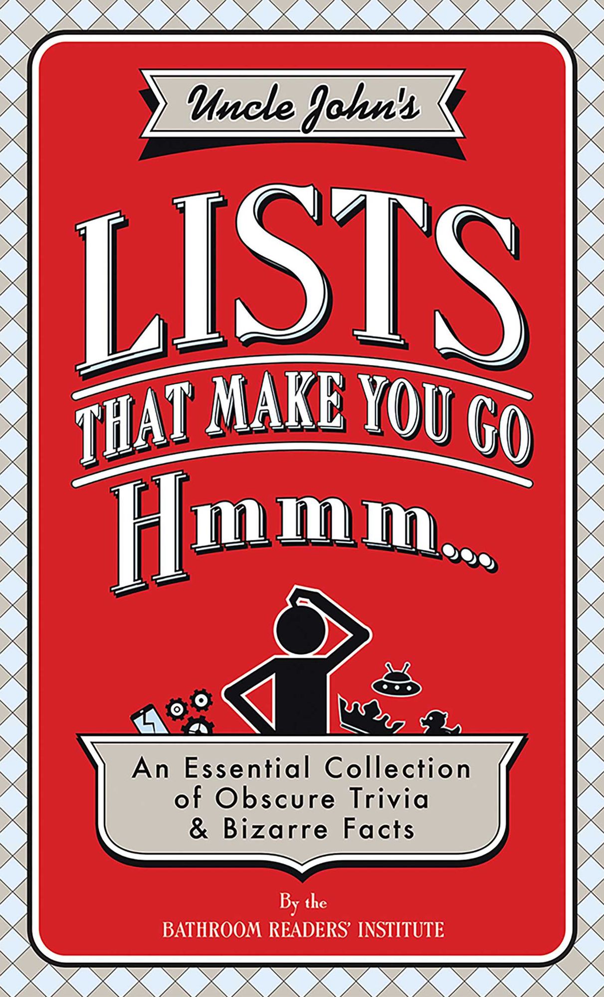 Uncle John's Lists that Make You Go Hmmm . . .