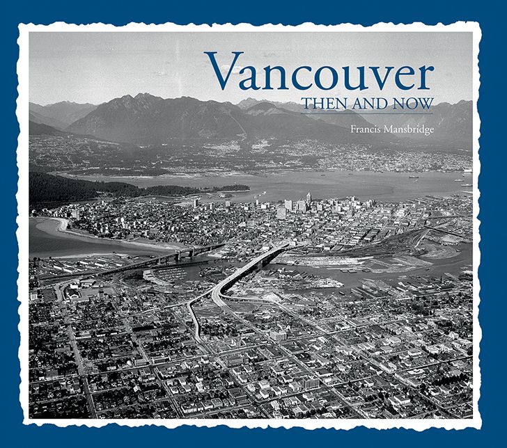 Vancouver Then and Now