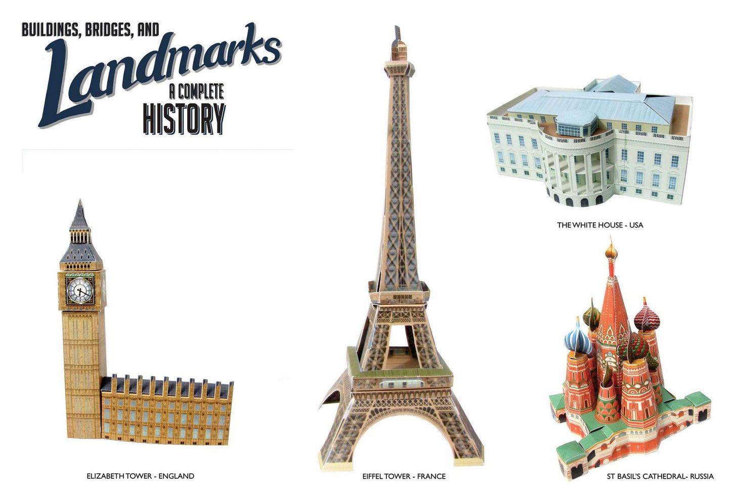 Buildings, Bridges, and Landmarks: A Complete History: A Model-Making and Collector's Book in One
