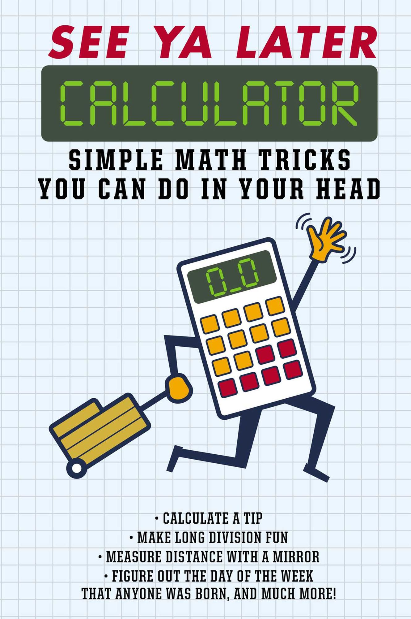 See Ya Later Calculator: Simple Math Tricks You Can Do in Your Head