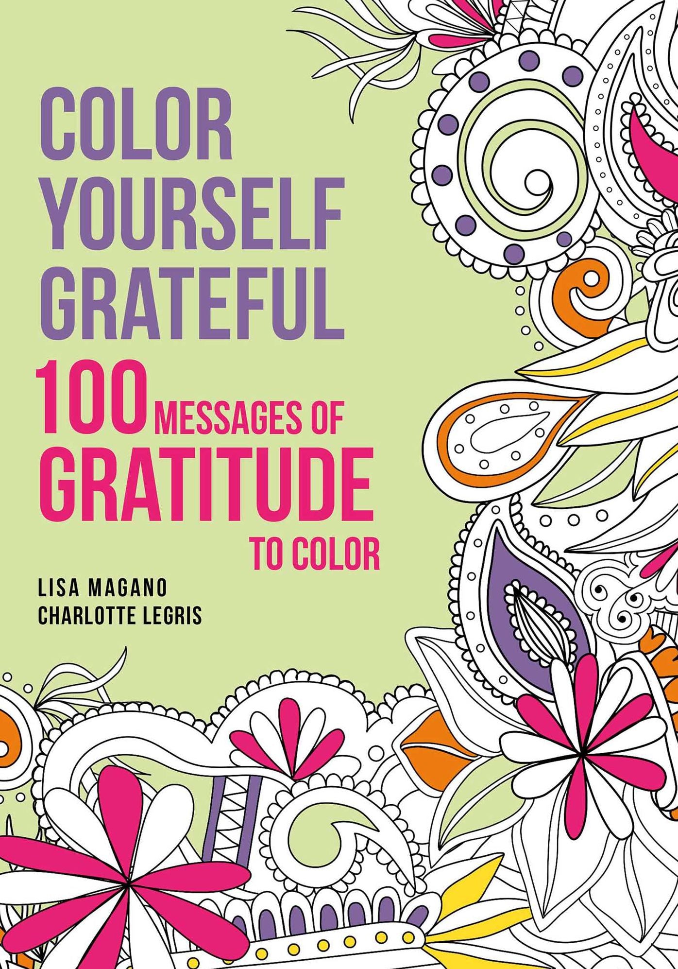 Color Yourself Grateful: 100 Messages of Gratitude to Color