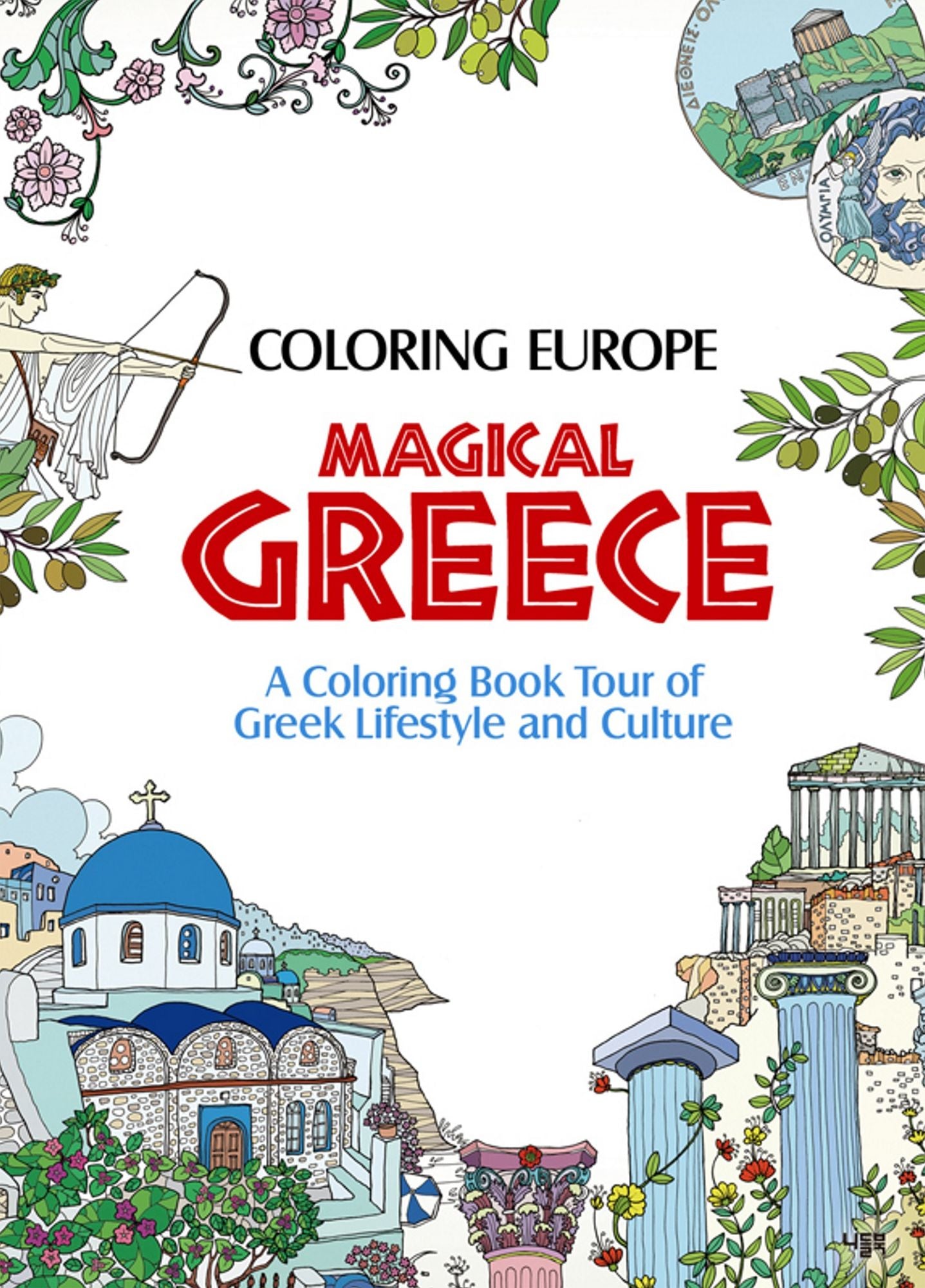 Coloring Europe: Magical Greece: A Coloring Book Tour of Greek Lifestyle and Culture