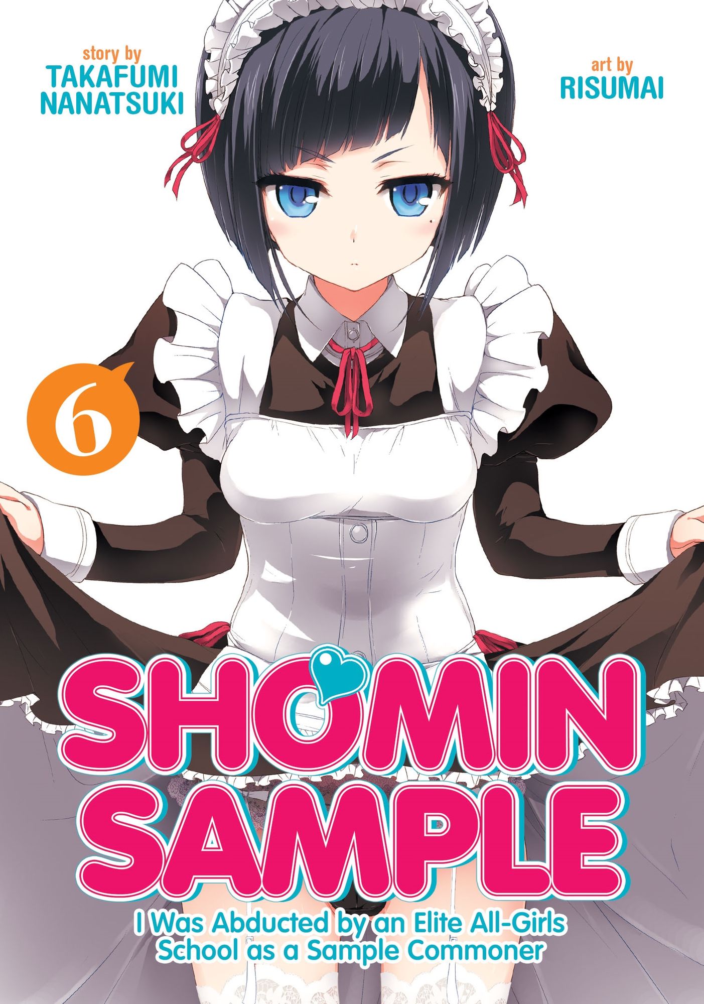 Shomin Sample: I Was Abducted by an Elite All-Girls School as a Sample Commoner Vol. 6
